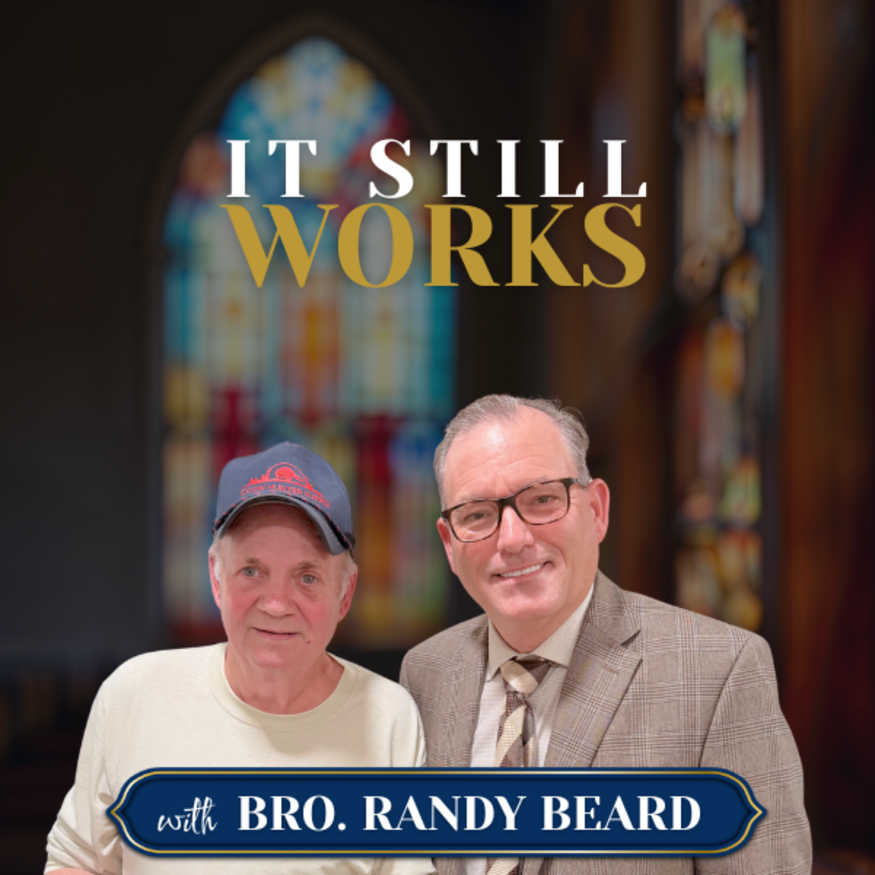 It Still Works | Bro. Randy Beard (Episode 202) episode artwork