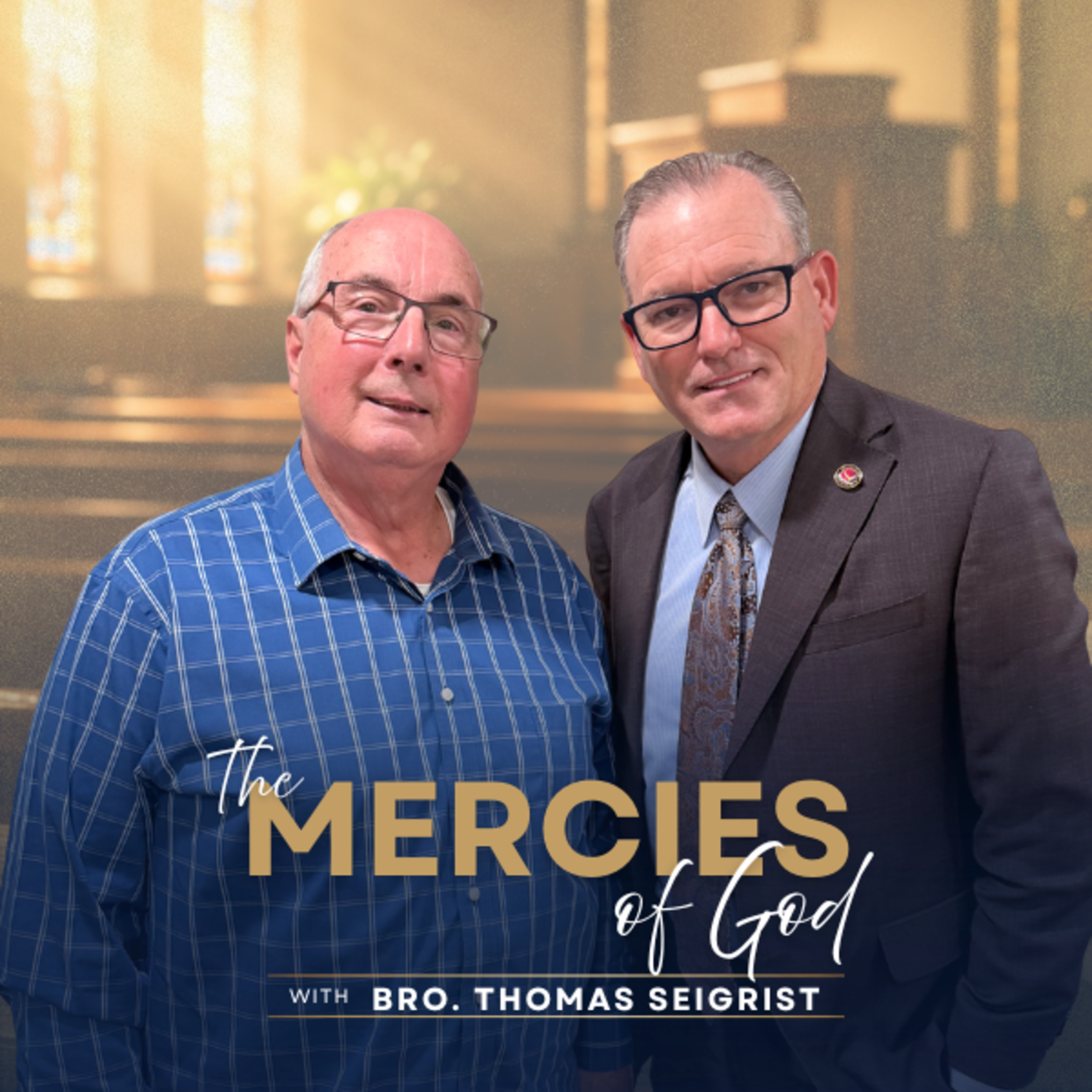 The Mercies of God | Bro. Thomas Seigrist (Episode 206) episode artwork