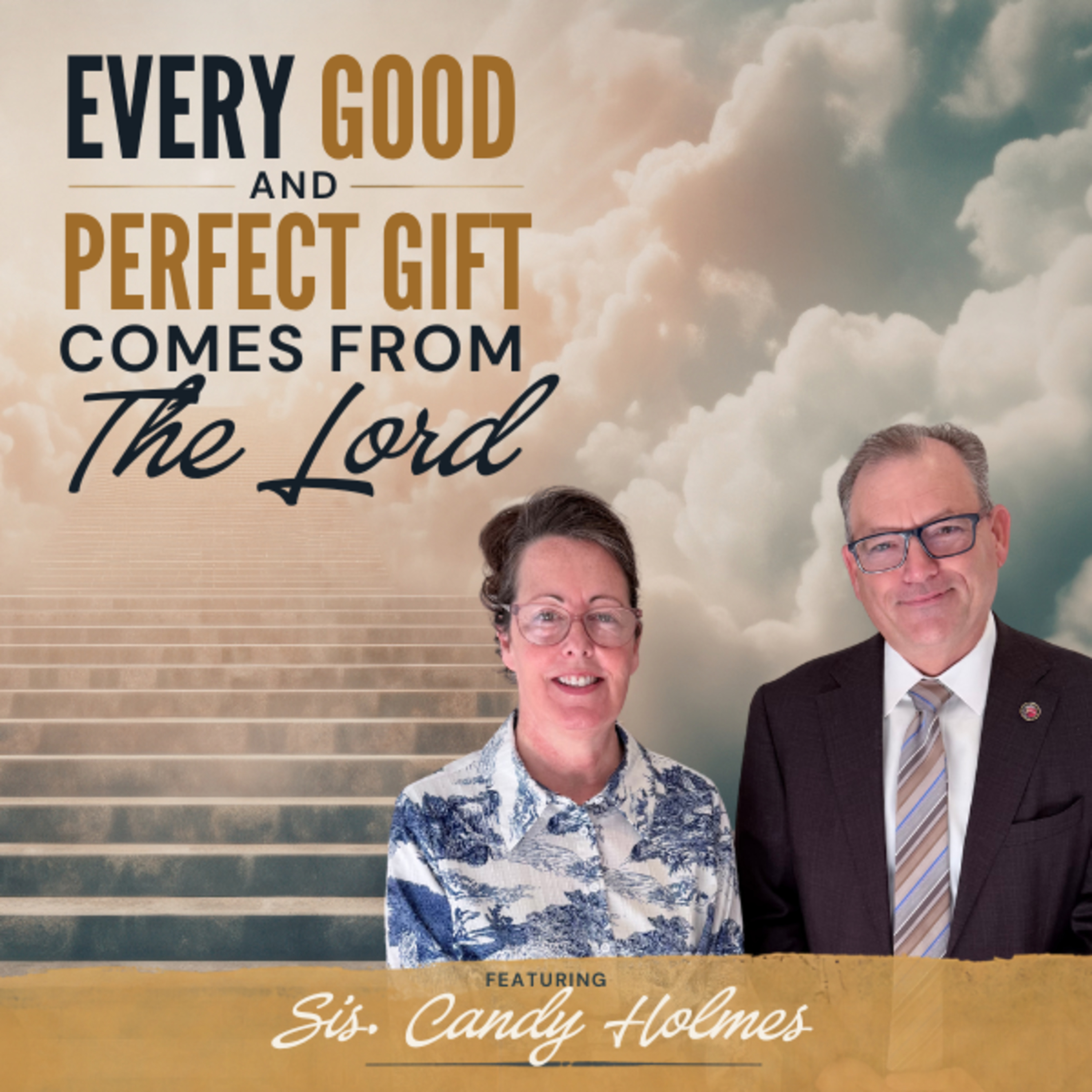 Every Good and Perfect Gift Comes From The Lord | Sis. Candy Holmes | Episode 211 episode artwork