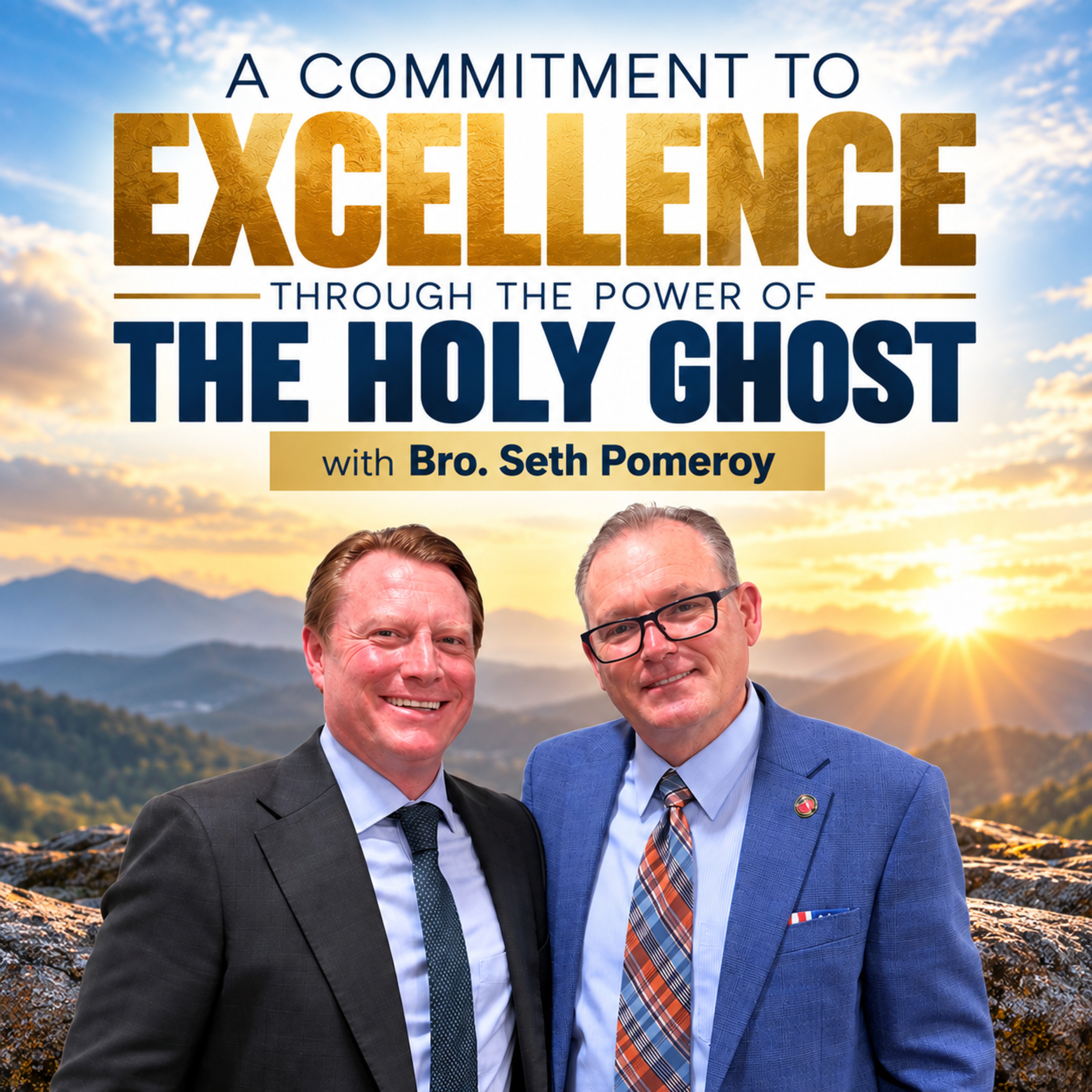 A Commitment to Excellence Through The Power of The Holy Ghost | Bro. Seth Pomeroy (Episode 213) episode artwork
