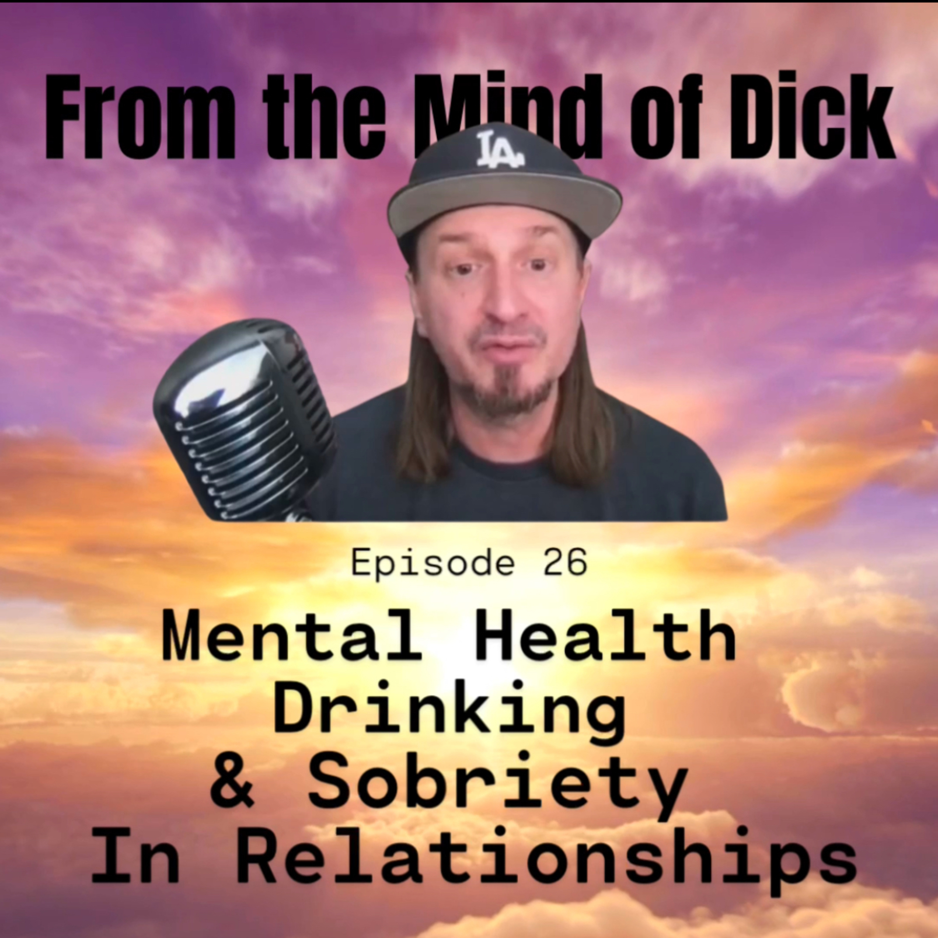 Episode 26- Mental Health, Drinking, and Sobriety in Relationships