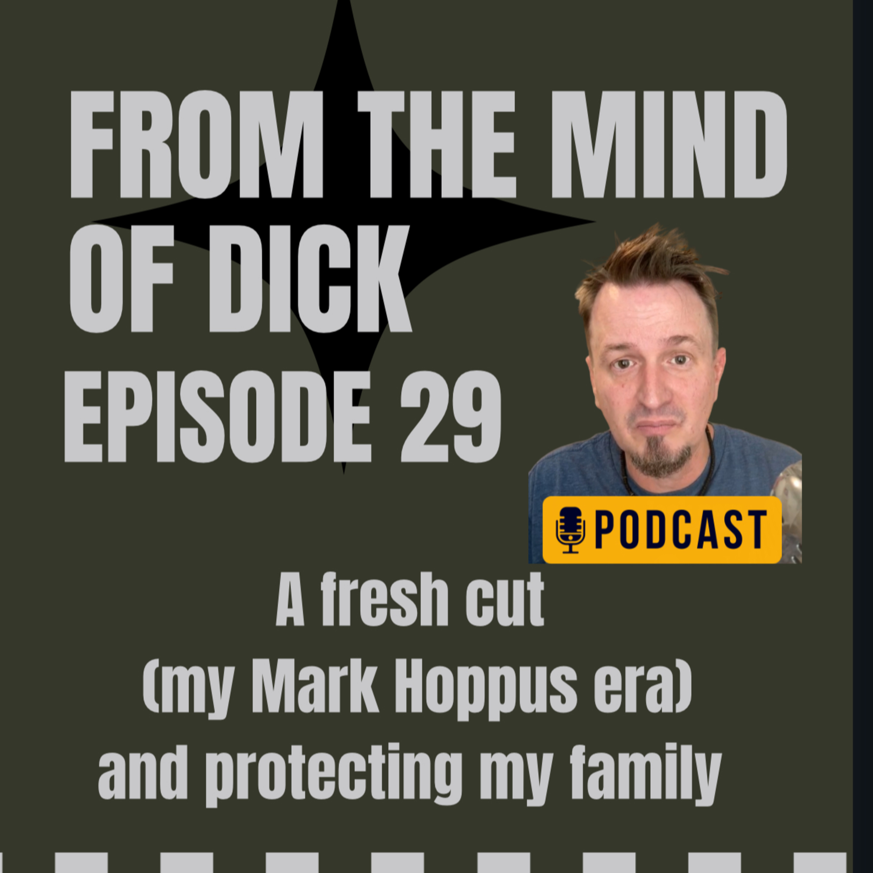 Episode 29- A Fresh Cut (my Mark Hoppus Era) and Protecting My Family