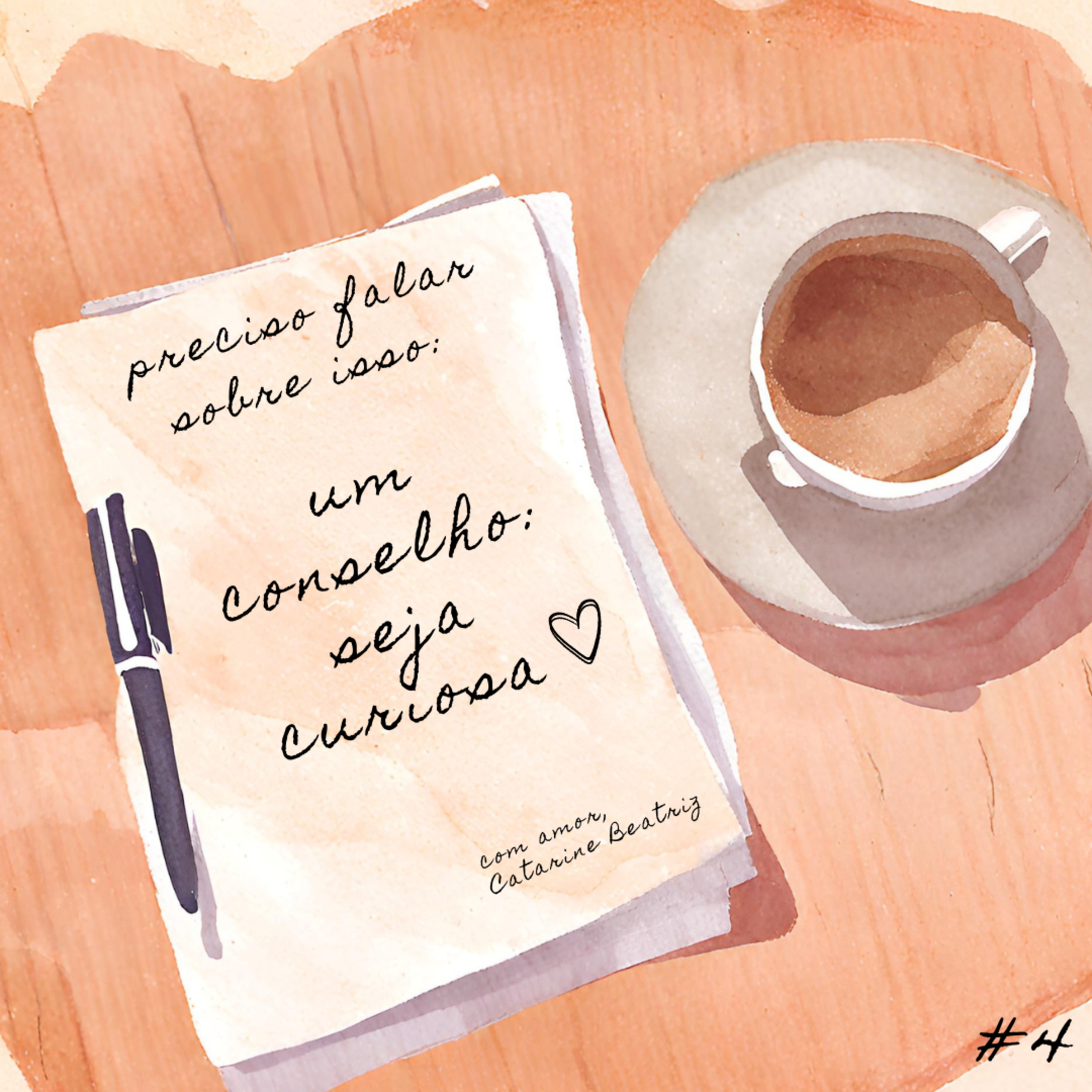 um conselho: seja curiosa