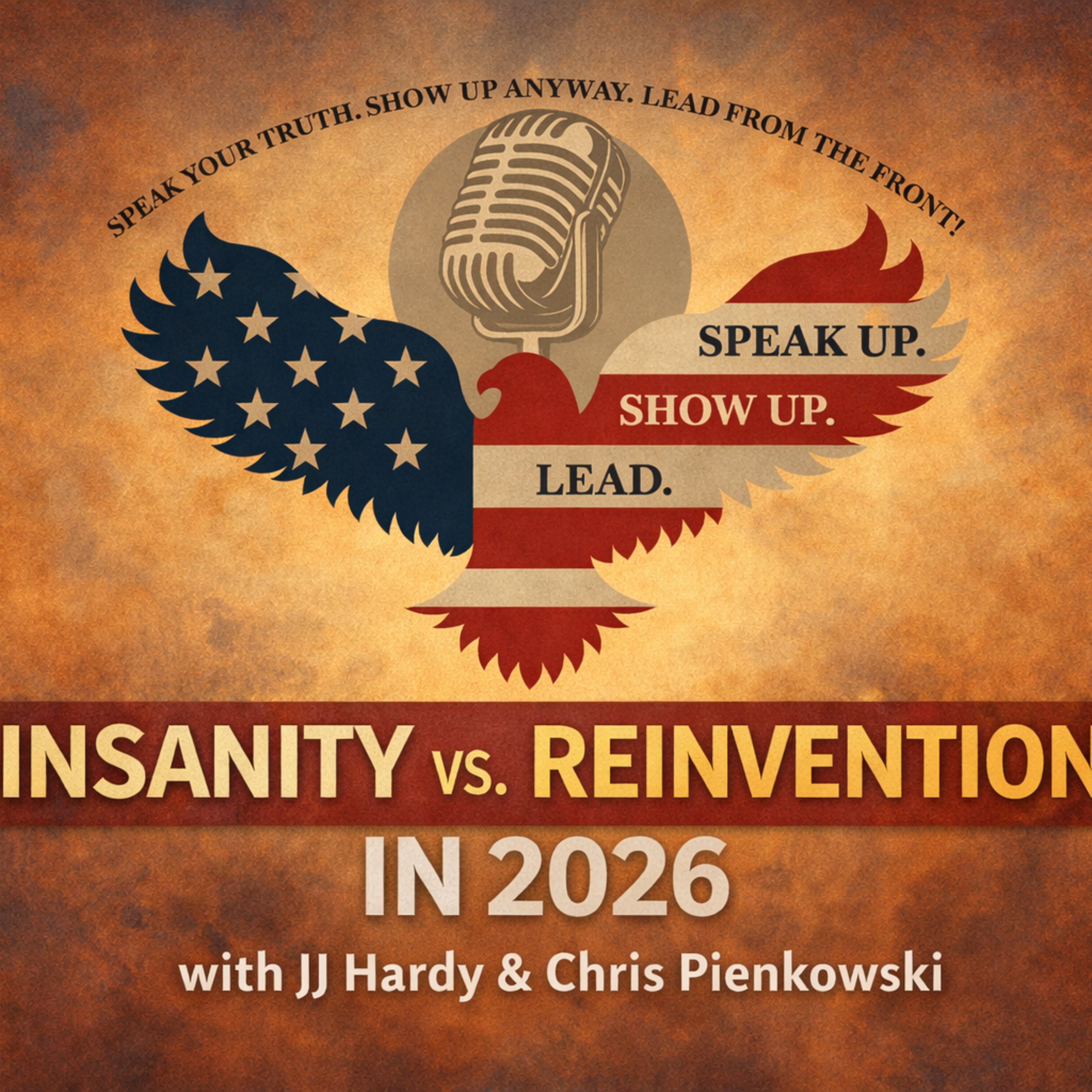 Speak Up. Show Up. Lead. Podcast: The Resilience Leadership Podcast with JJ Hardy