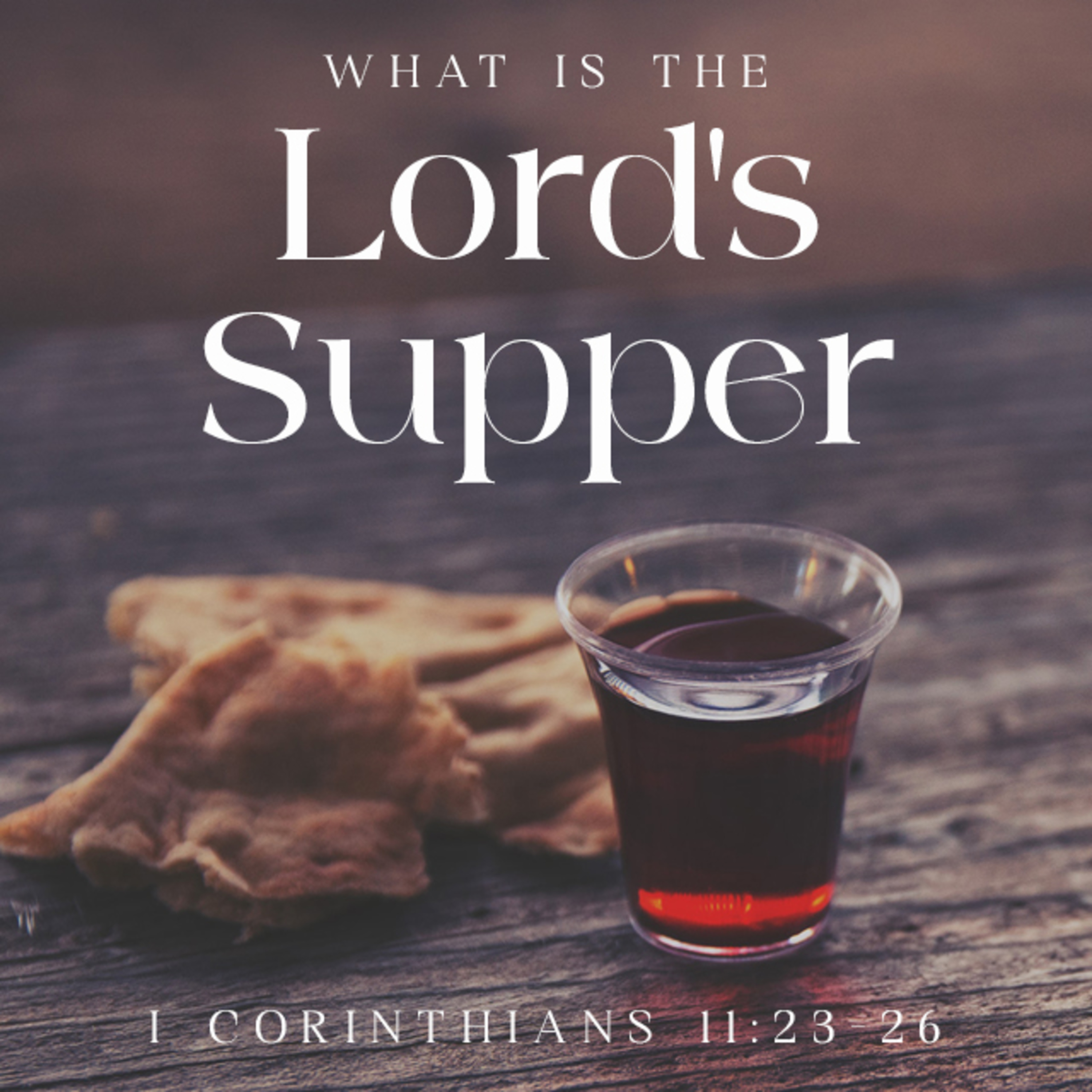 What is the Lord’s Supper – 1 Corinthians 11:23-26 episode artwork