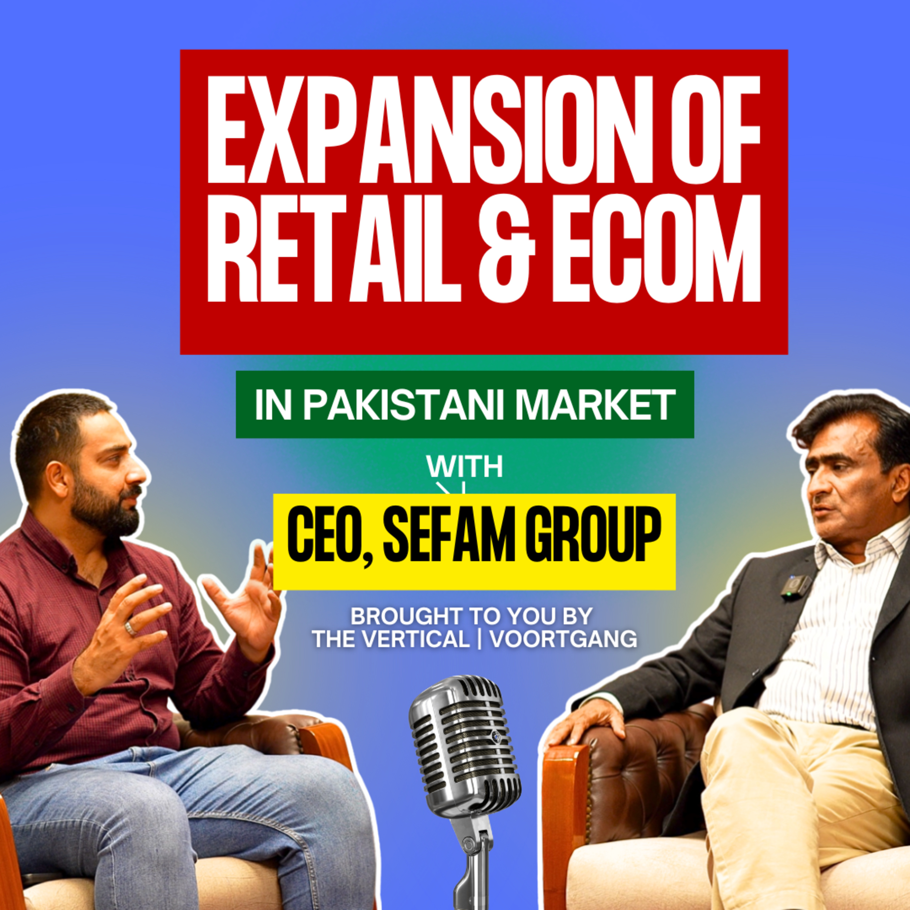 Yamin Malik CEO Sefam Group on Retail Expansion, Brand Growth & Digital Transformation in Pakistan