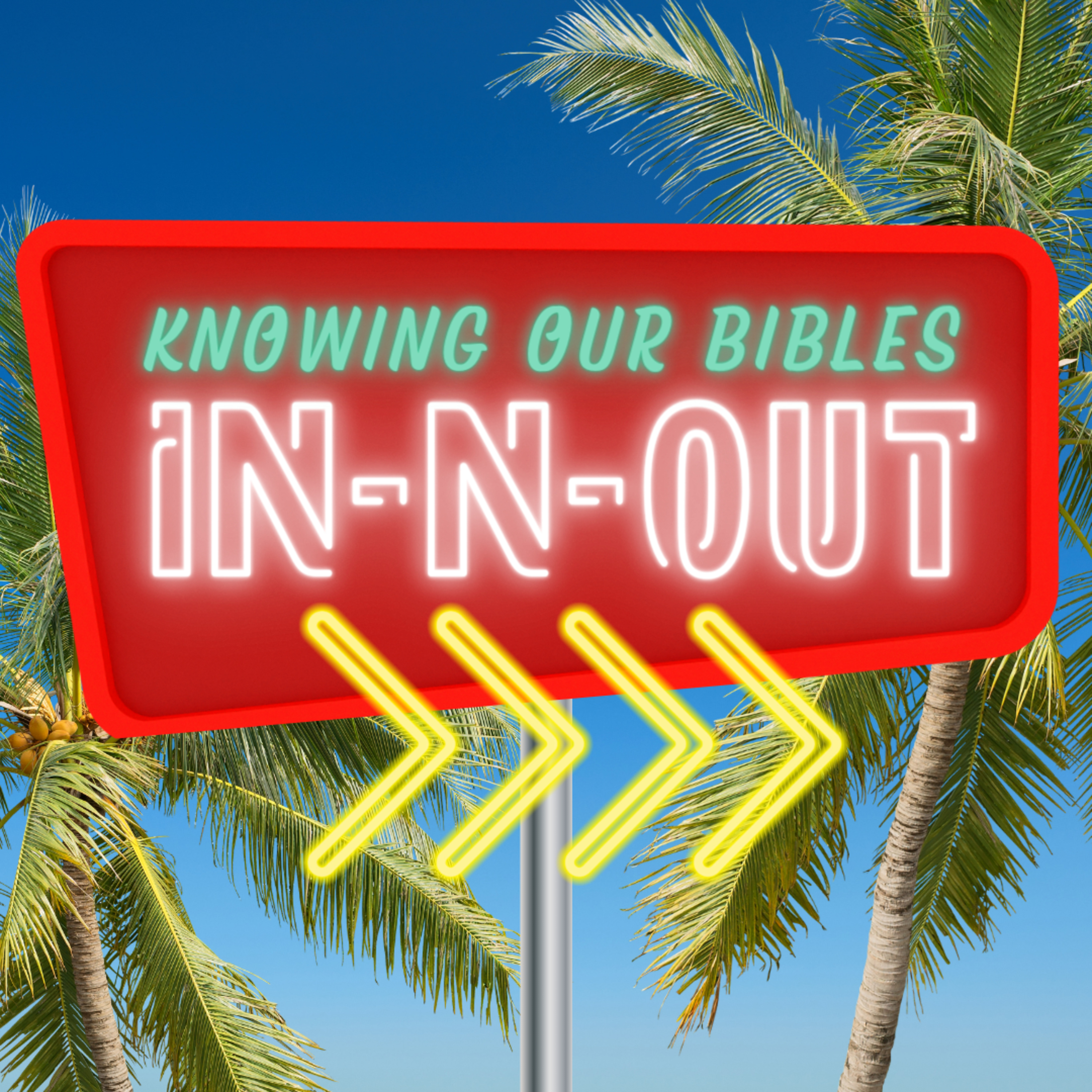 Knowing Our Bibles In-N-Out | Proverbs 3:5 episode artwork