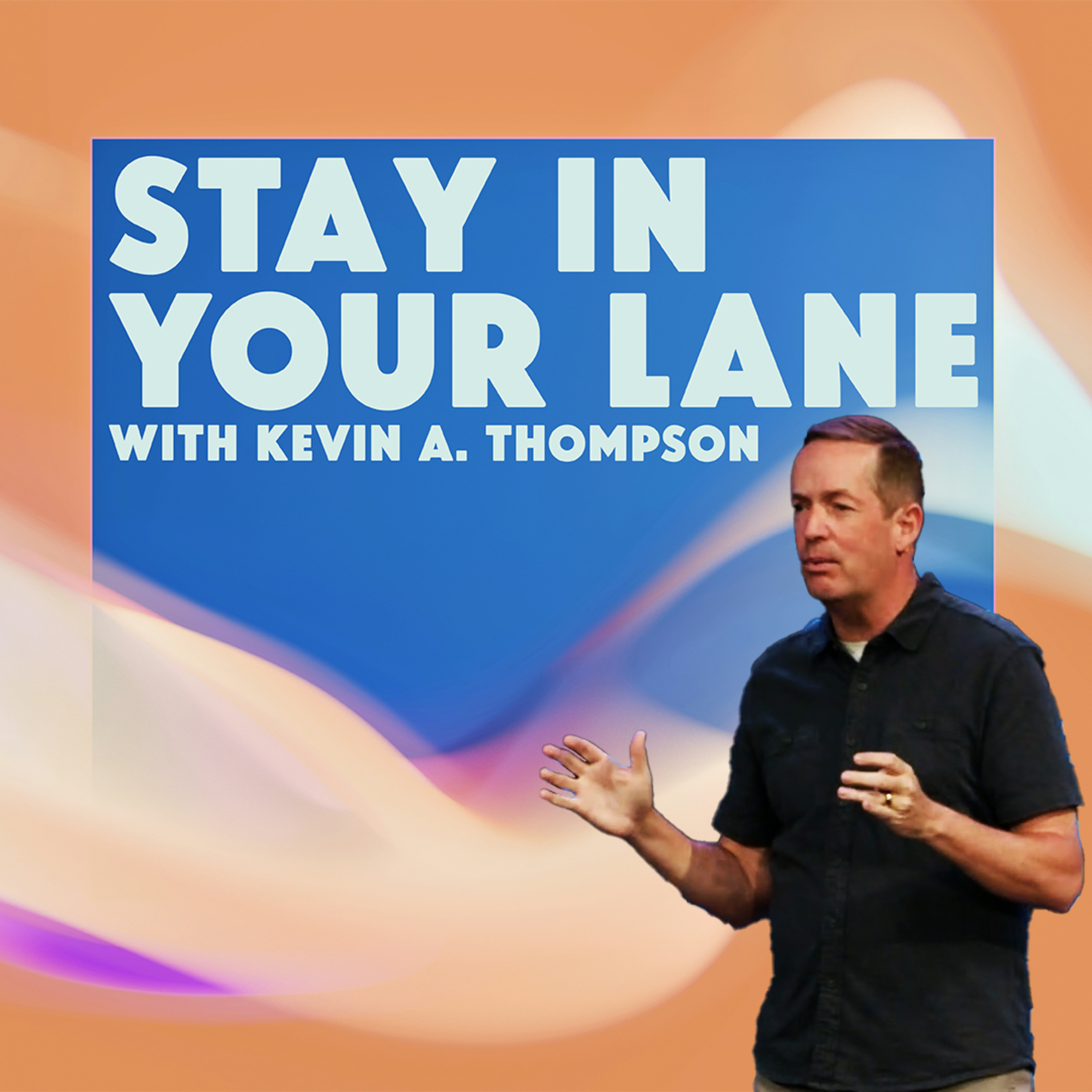 Stay In Your Lane | Kevin Thompson (Proverbs 4:20–27) episode artwork