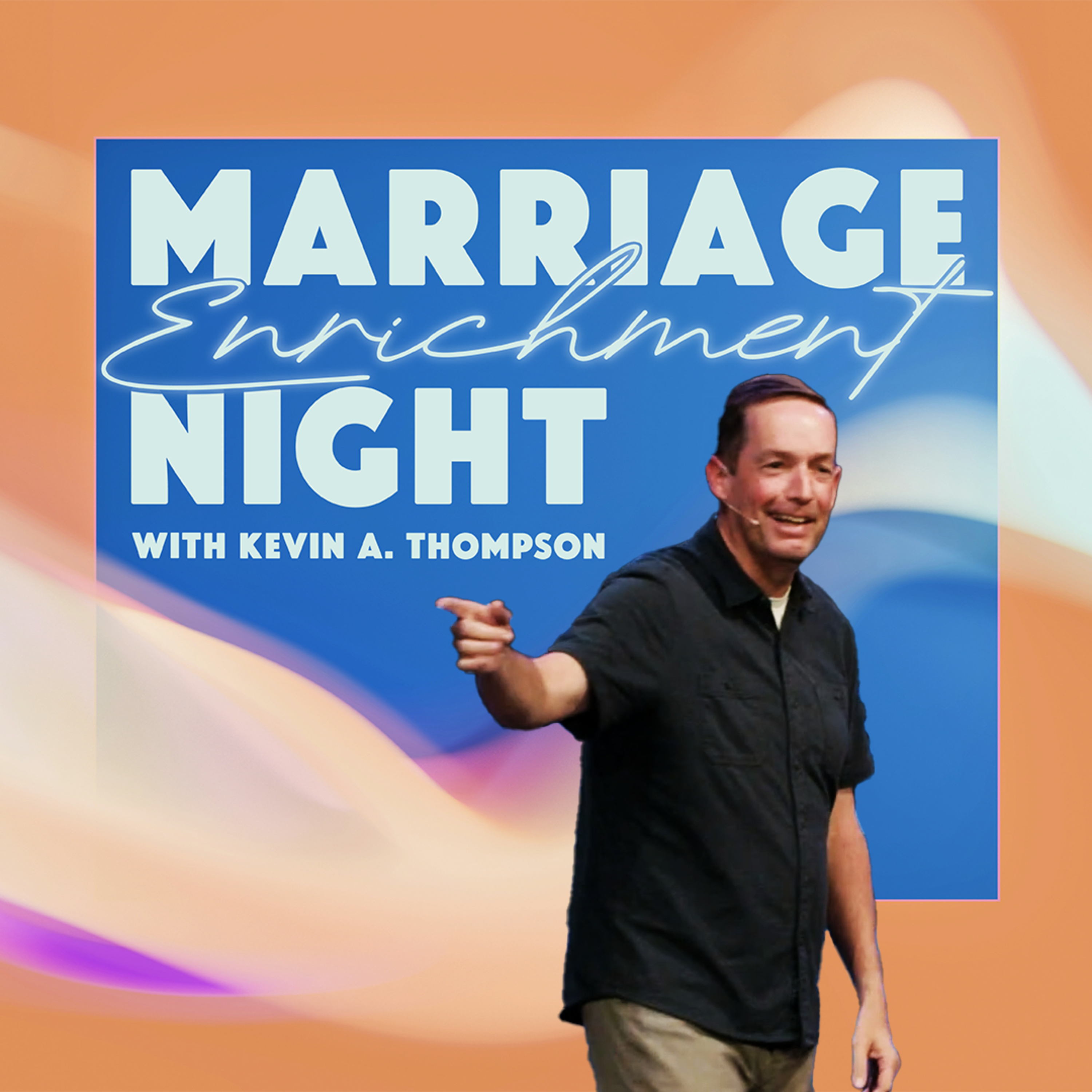 Marriage Enrichment Night | Kevin Thompson episode artwork