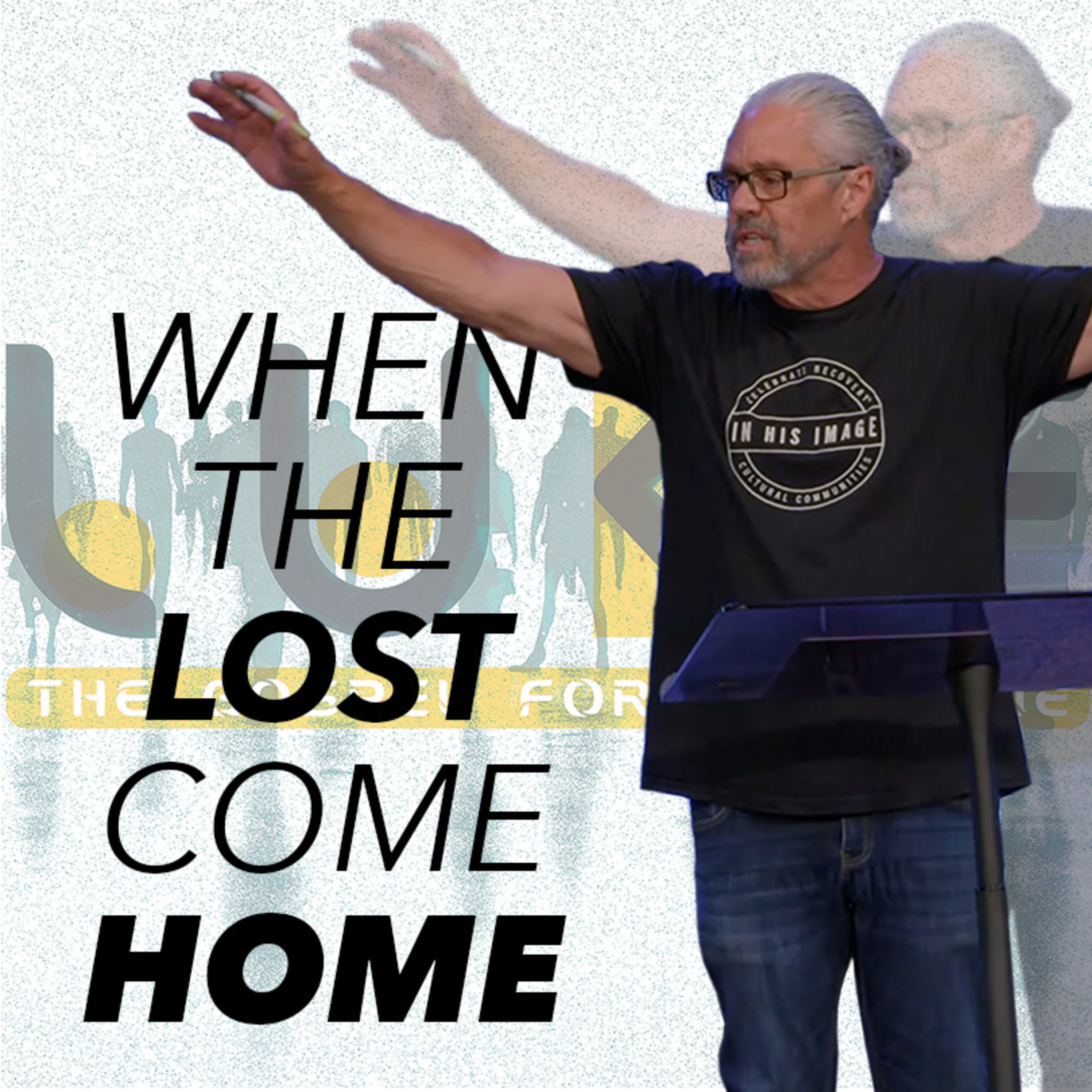 When the Lost Come Home (Luke 15:1–32) episode artwork