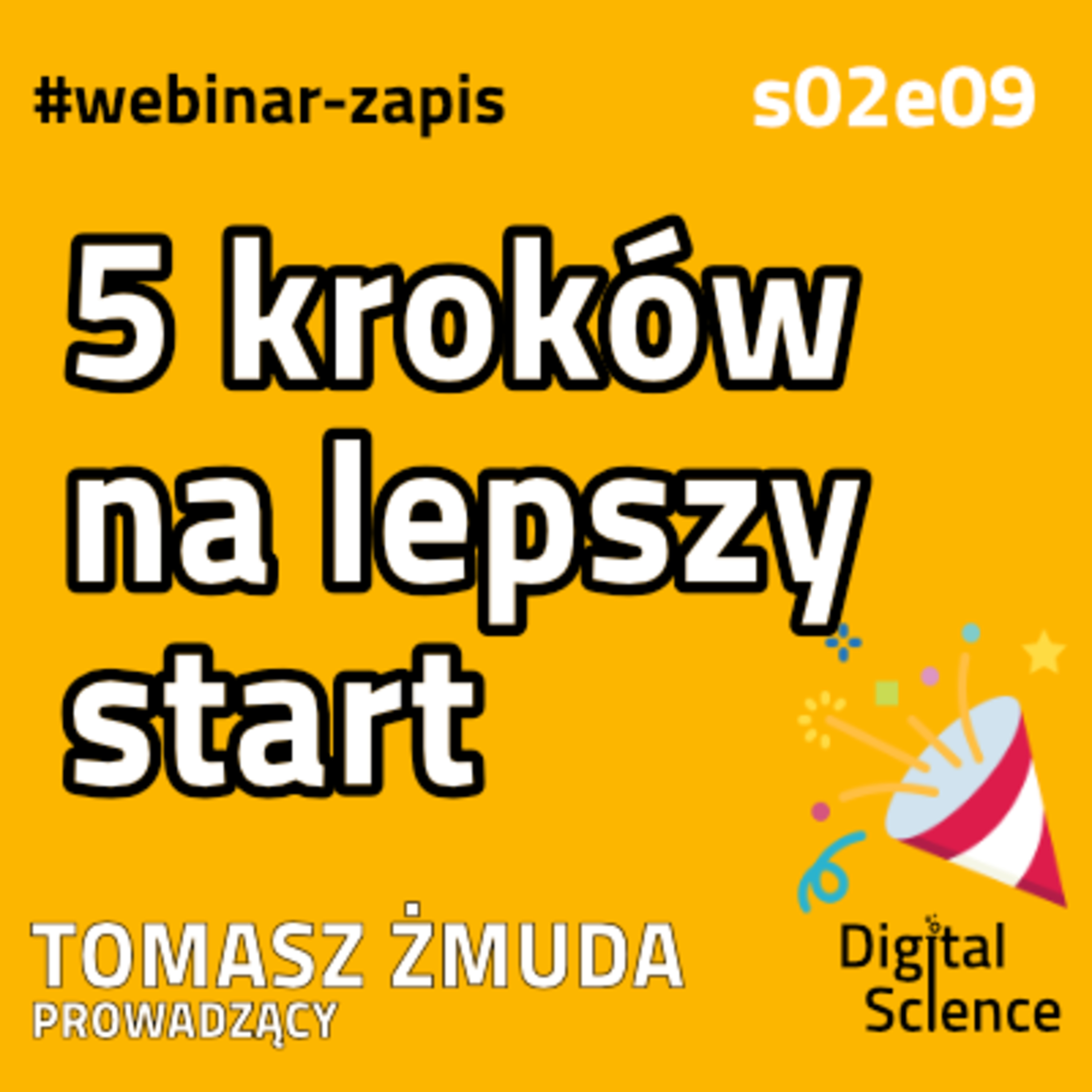 #9 [ZAPIS WEBINARU z 31 sierpnia] 5 kroków zapewniających lepszy start episode artwork