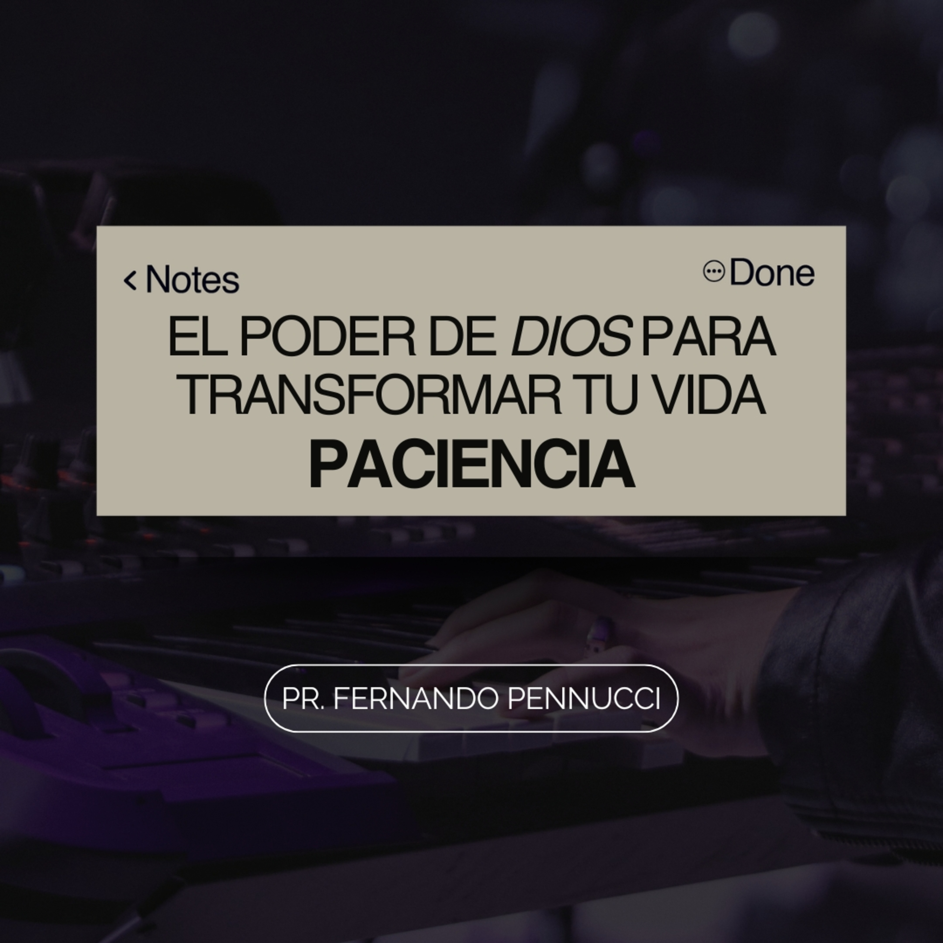 El Poder de Dios, para Transformar Tu Vida "Paciencia" | Pr. Fernando Pennucci episode artwork