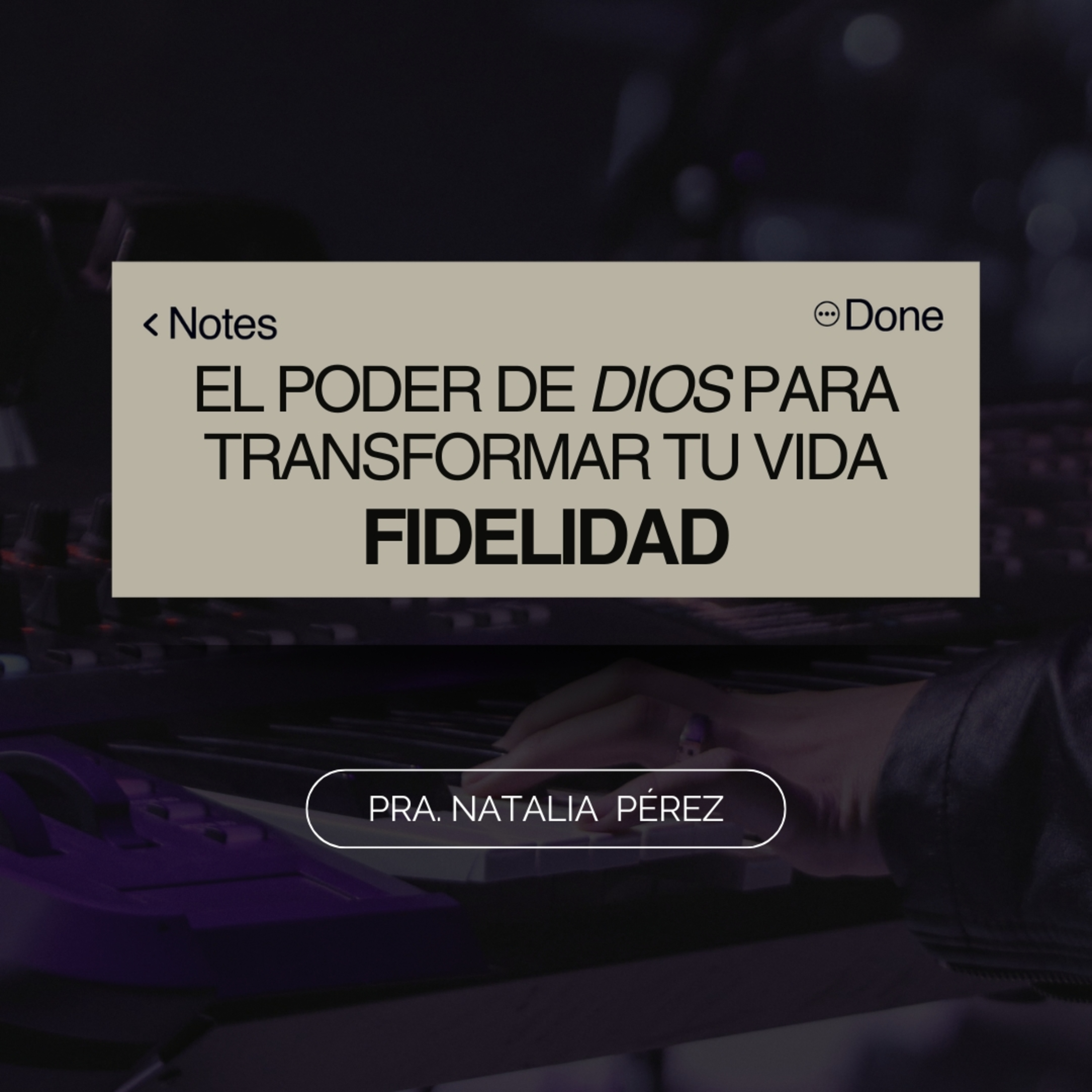 El Poder para transformar tu vida - Fidelidad | Pra. Natalia Pérez episode artwork