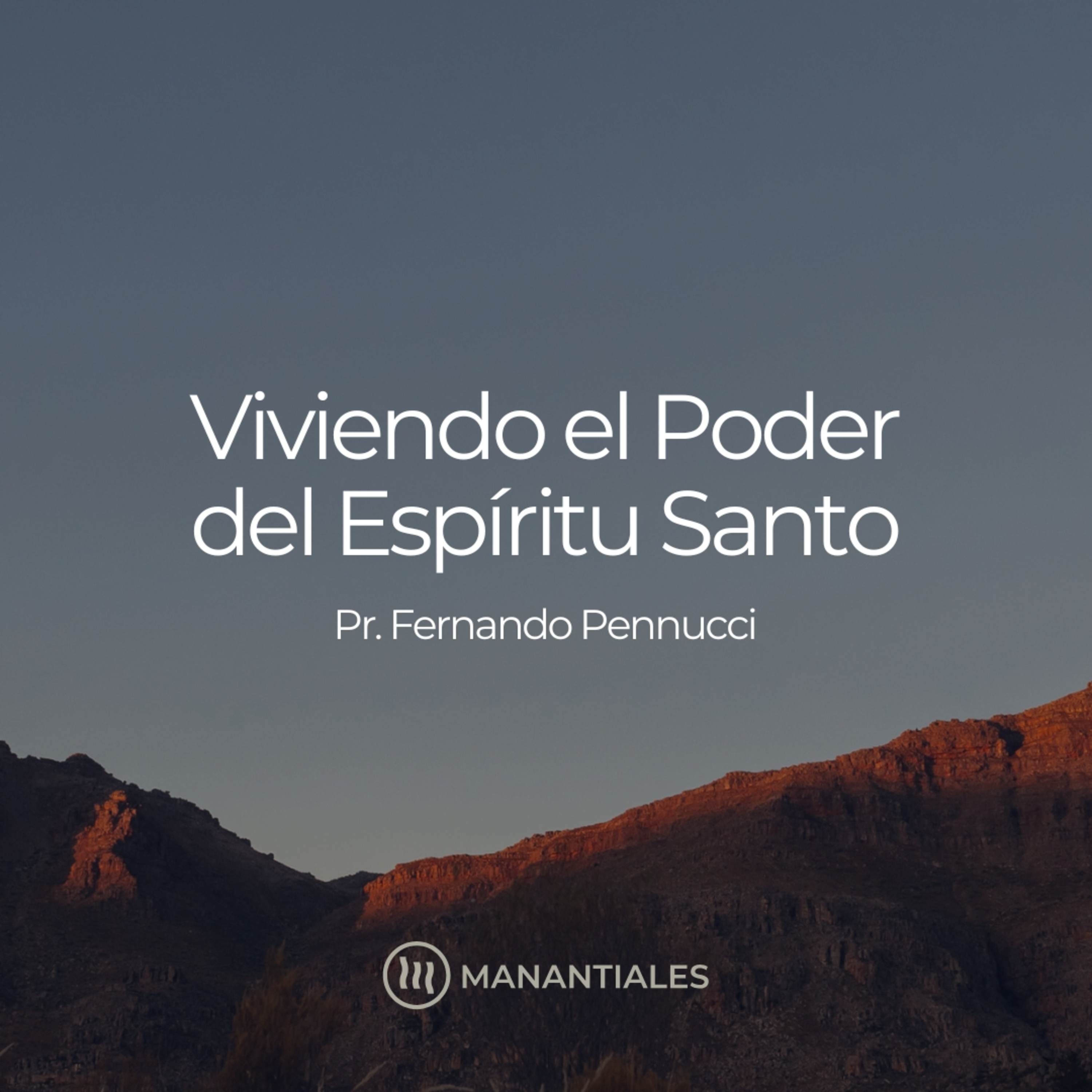 "Viviendo El Poder del Espíitu Santo" I Pr. Fernando Pennucci episode artwork
