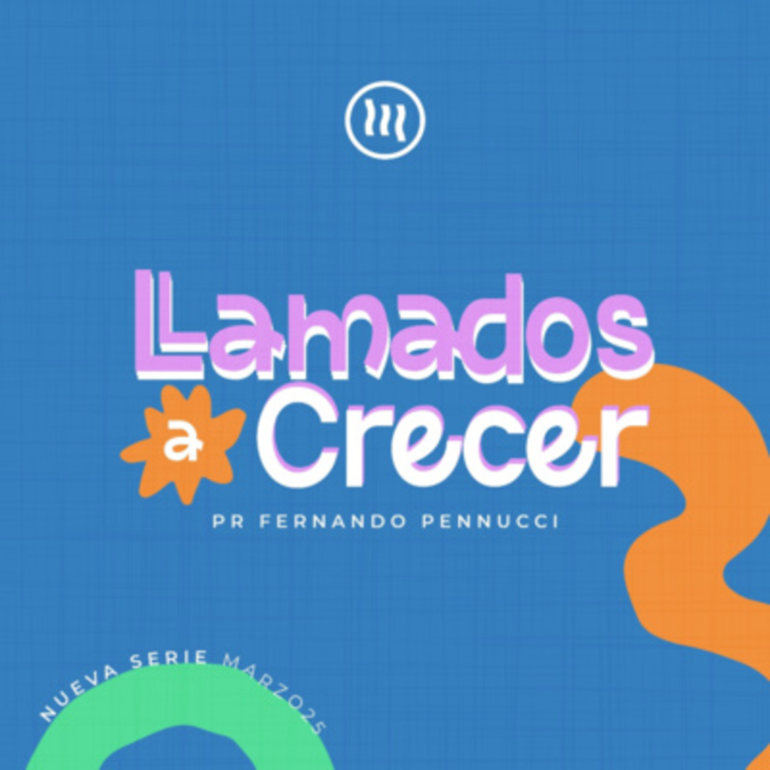 Llamados a Crecer - "Un Corazón Apasionado" I Pr. Fernando Pennucci episode artwork