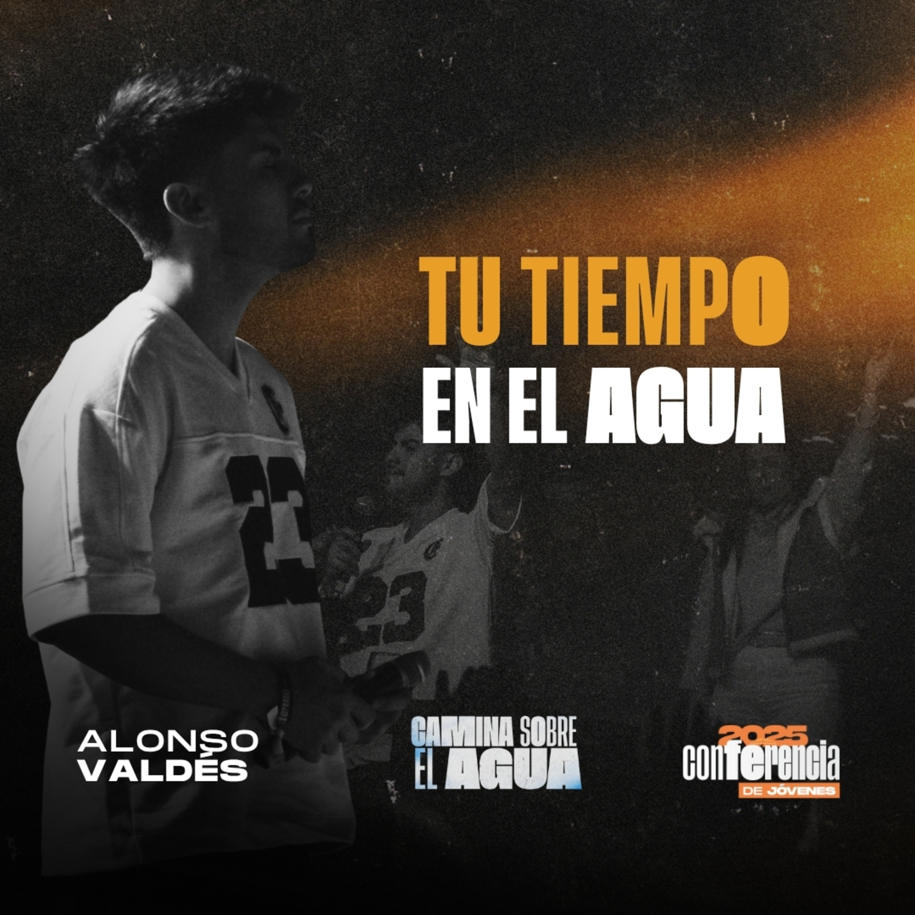 Conferencia Camina Sobre el Agua | Alonso Valdés - Tu tiempo en el agua episode artwork