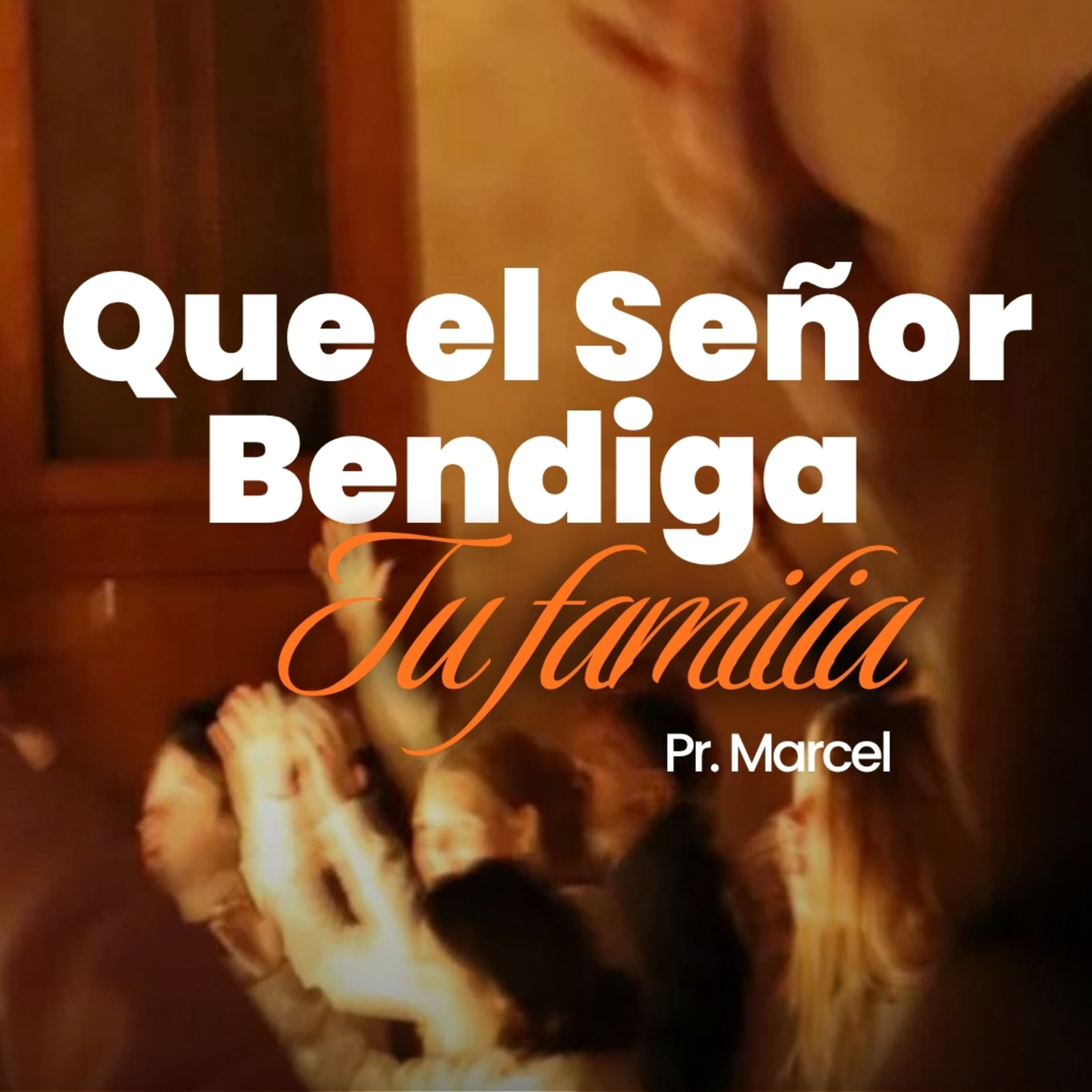 Que el Señor Bendiga tu Familia | Marcel Valdés episode artwork