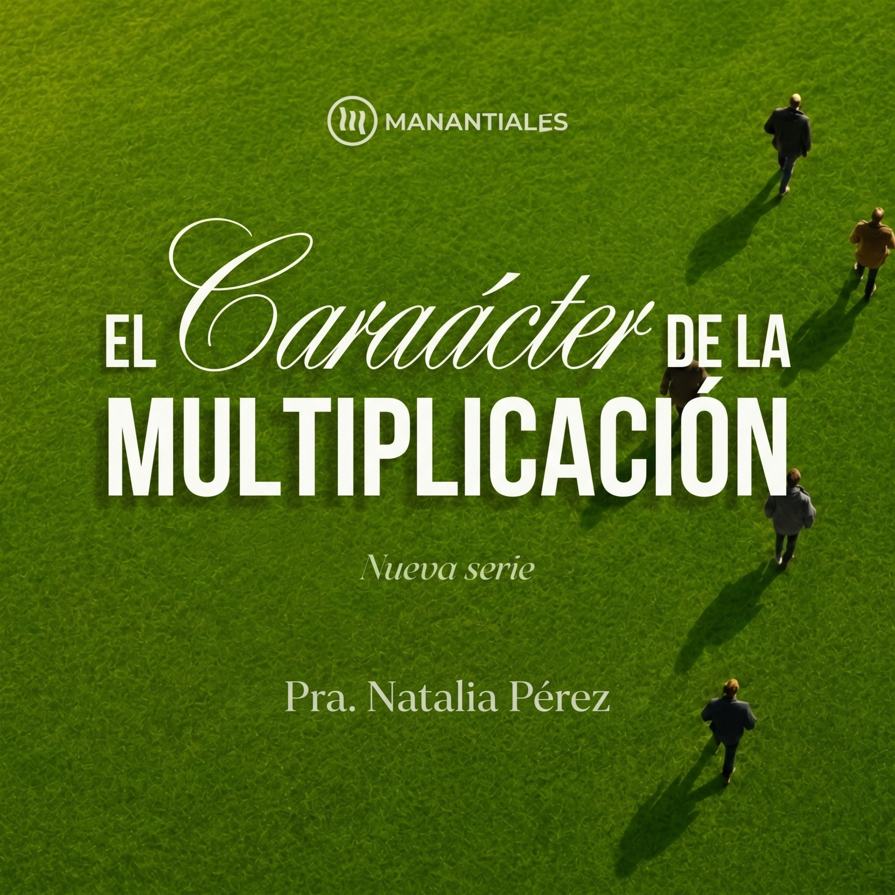 Serie: "El Carácter de la Multiplicación" - "Una Vida Sana" | Pra. Natalia Pérez episode artwork
