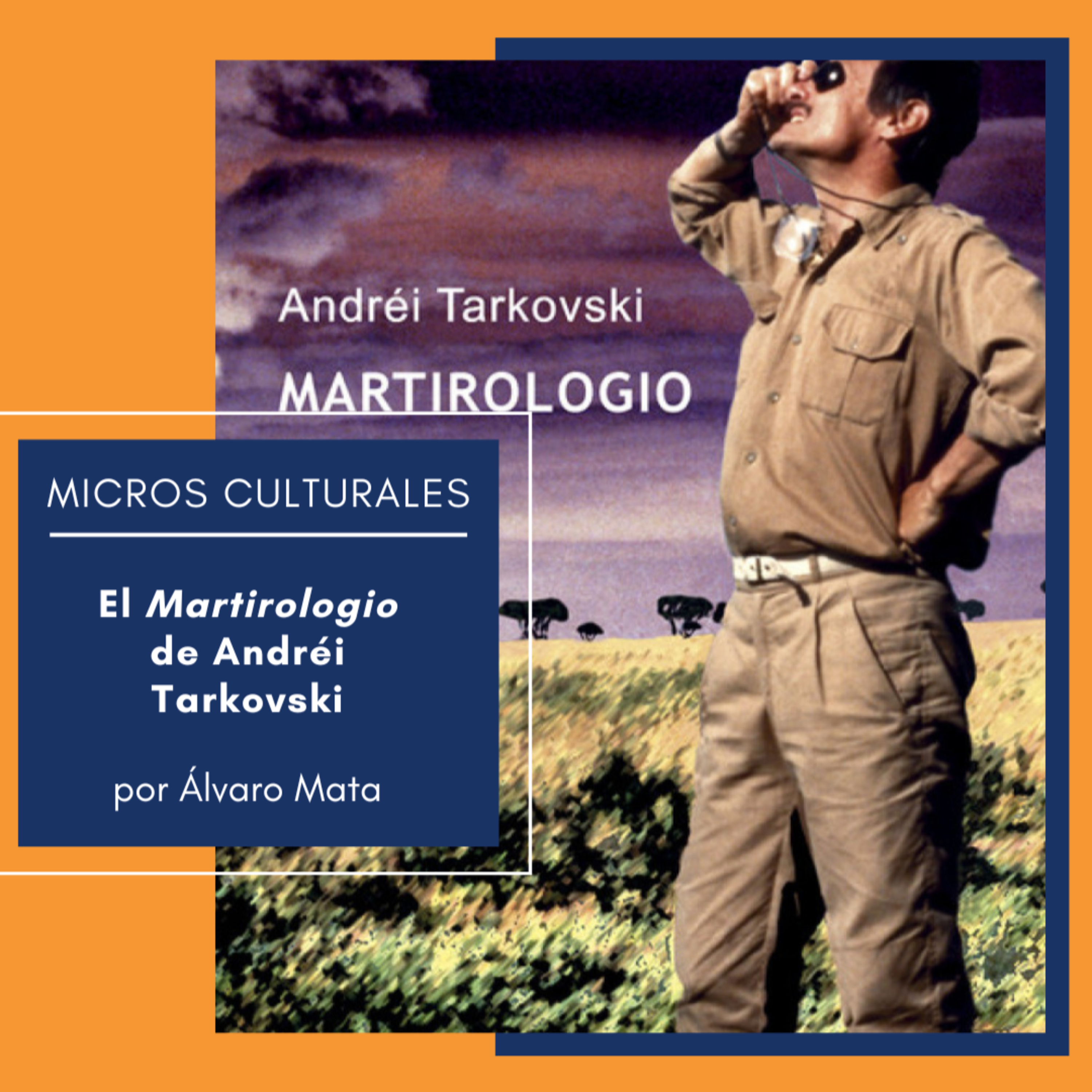 Micro cultural "El Martirologio de Andréi Tarkovski" episode artwork