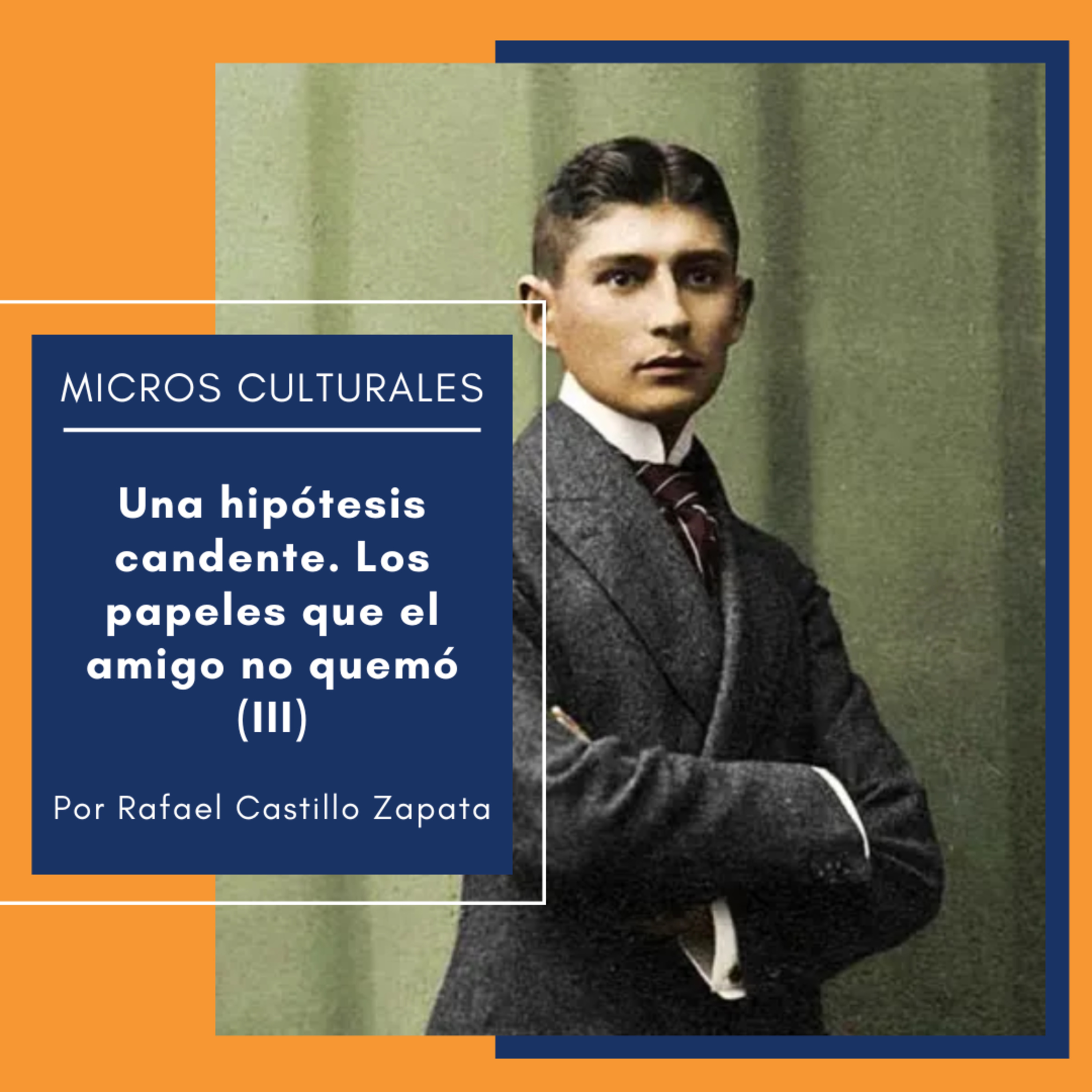 Micro cultural "Una hipótesis candente. Los papeles que el amigo no quemó (III)" episode artwork