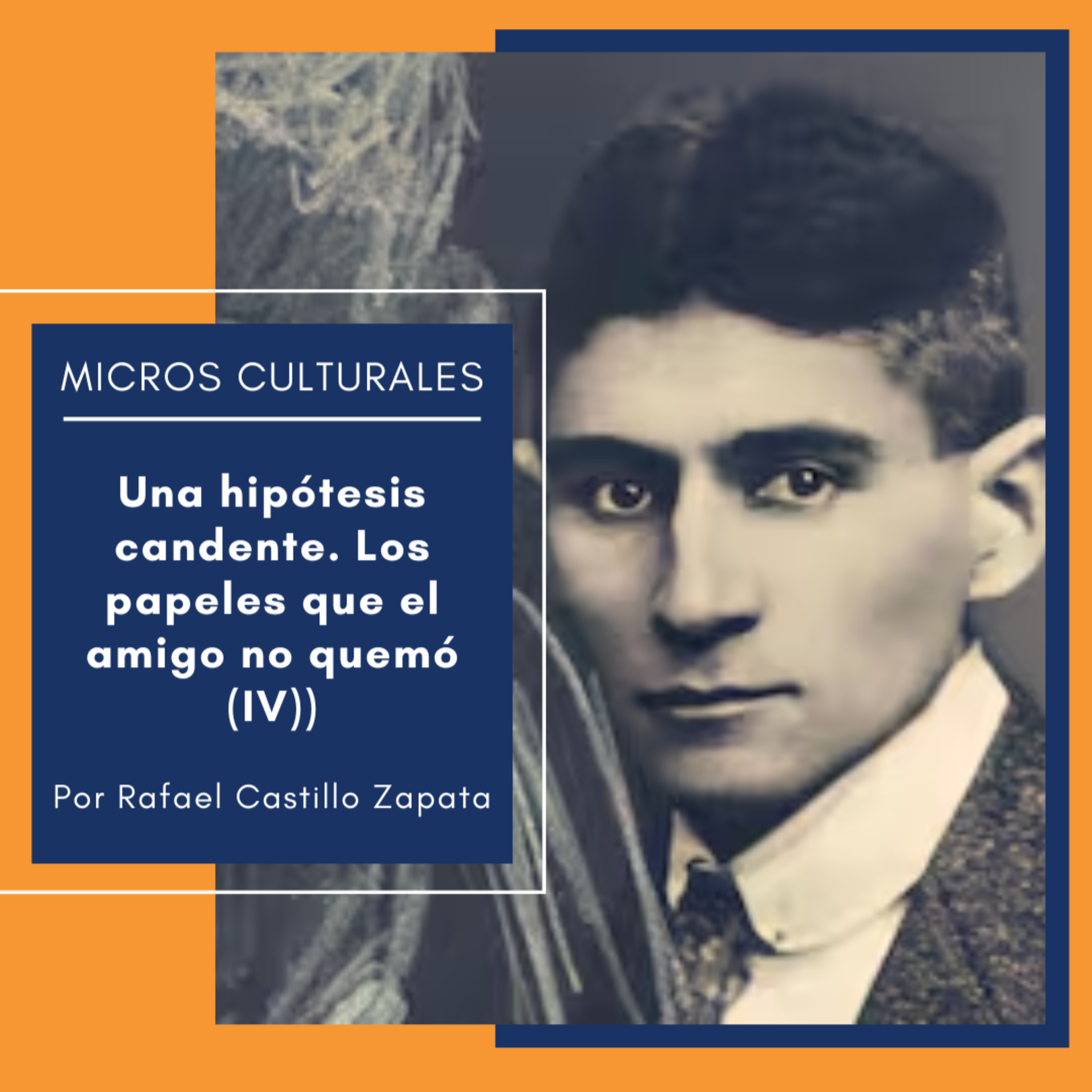 Micro cultural "Una hipótesis candente. Los papeles que el amigo no quemó (IV))" episode artwork