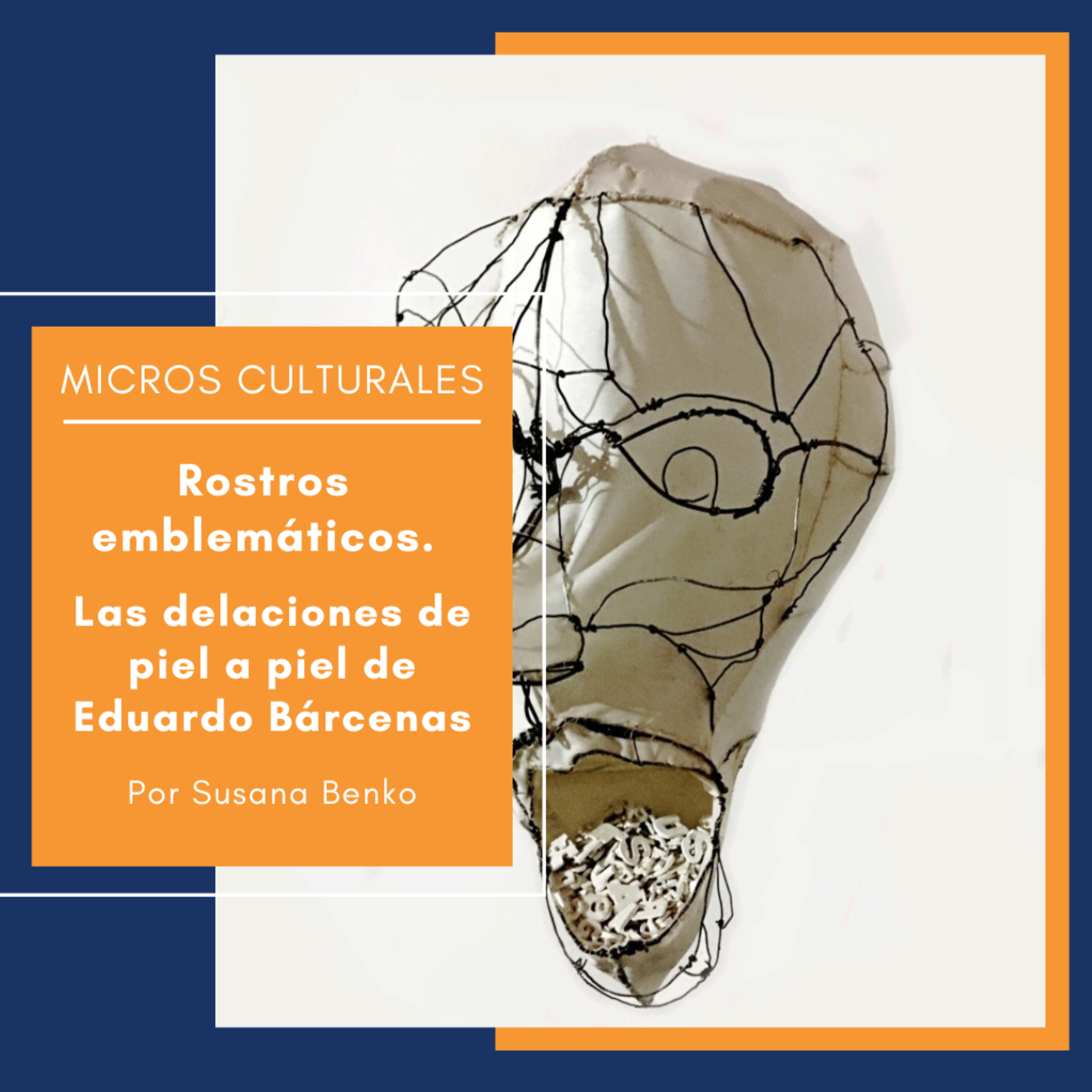 Micro cultural "Rostros emblemáticos. Las delaciones de piel a piel de Eduardo Bárcenas" episode artwork