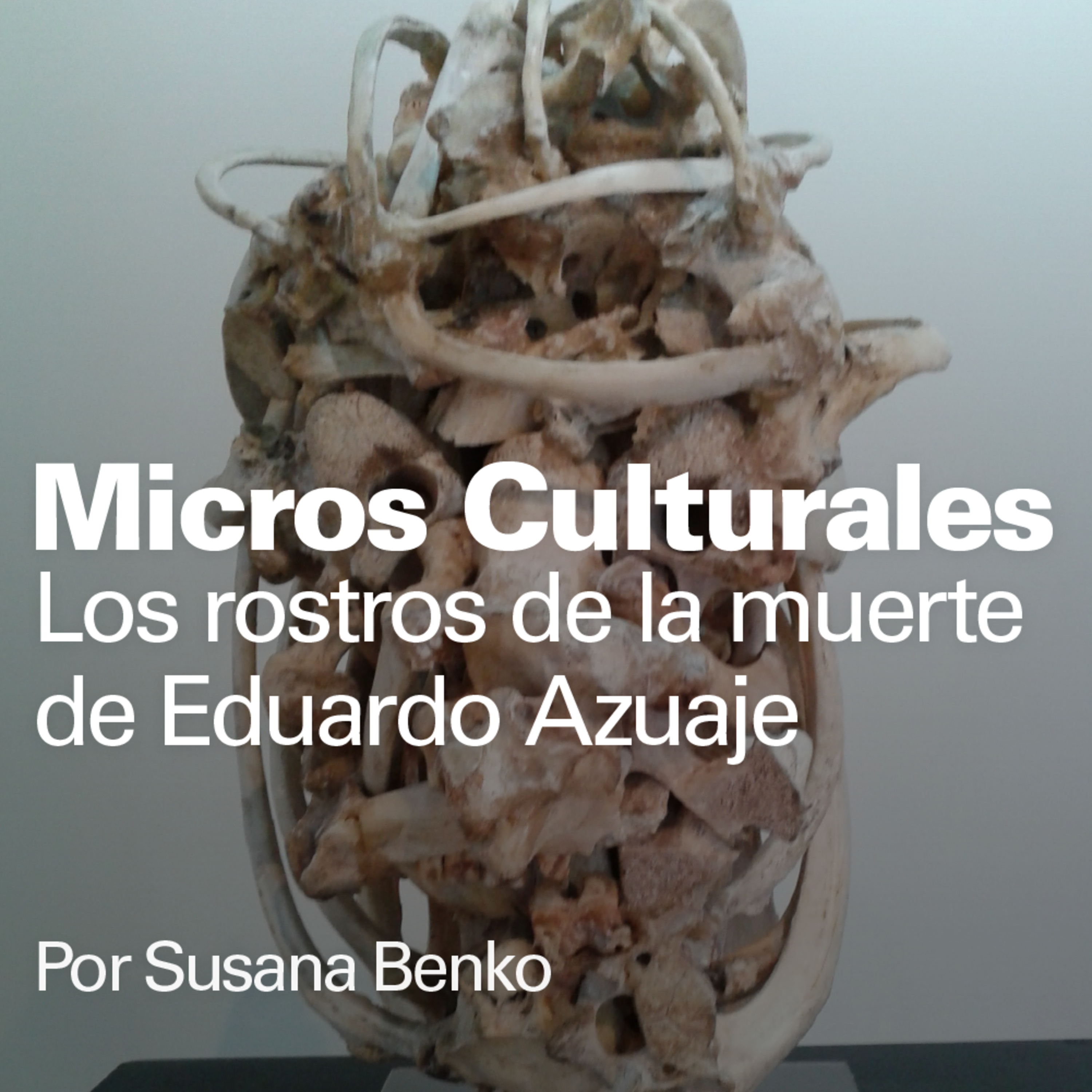 Micro cultural "Los rostros de la muerte de Eduardo Azuaje" episode artwork