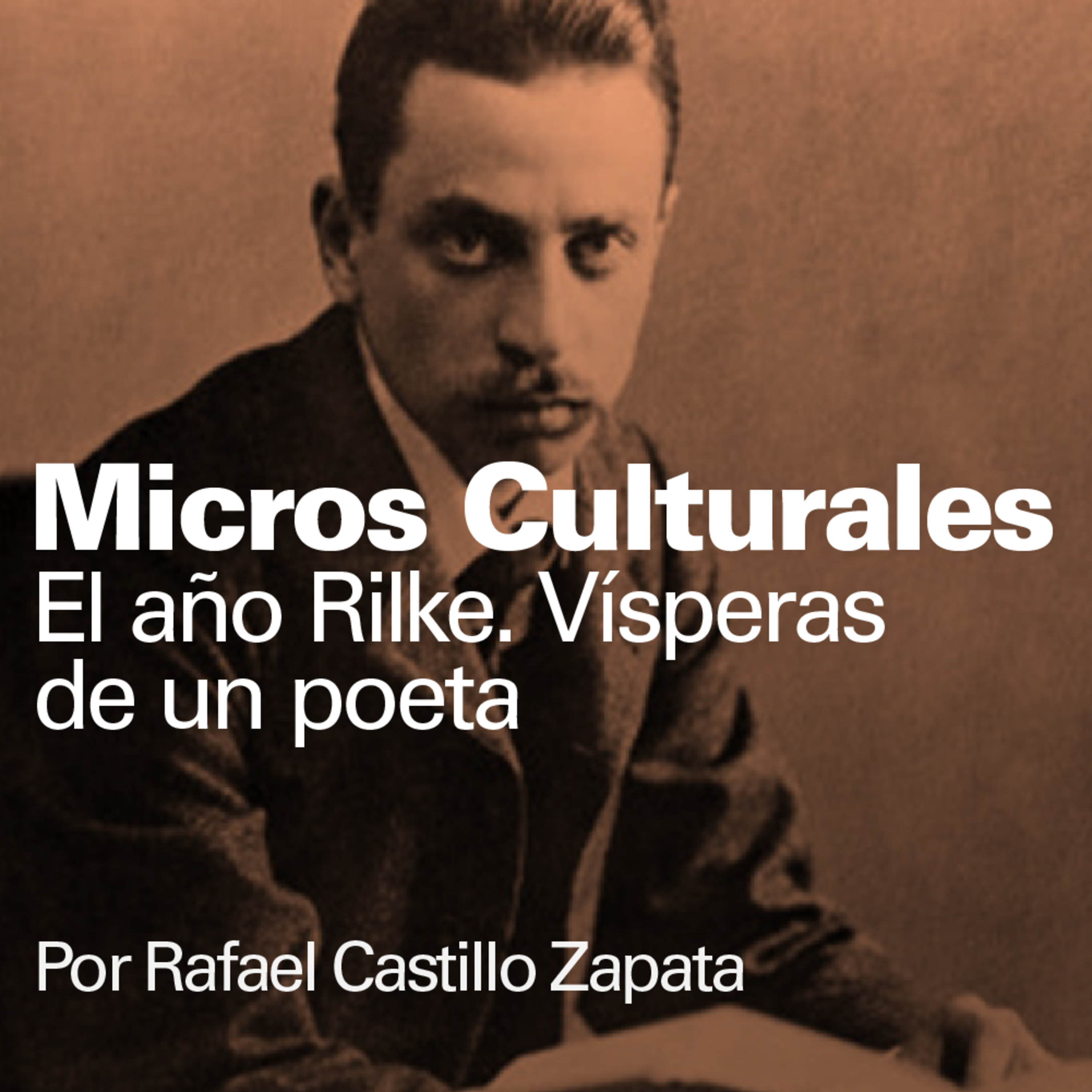 Micro cultural " El año Rilke. Vísperas de un poeta" episode artwork