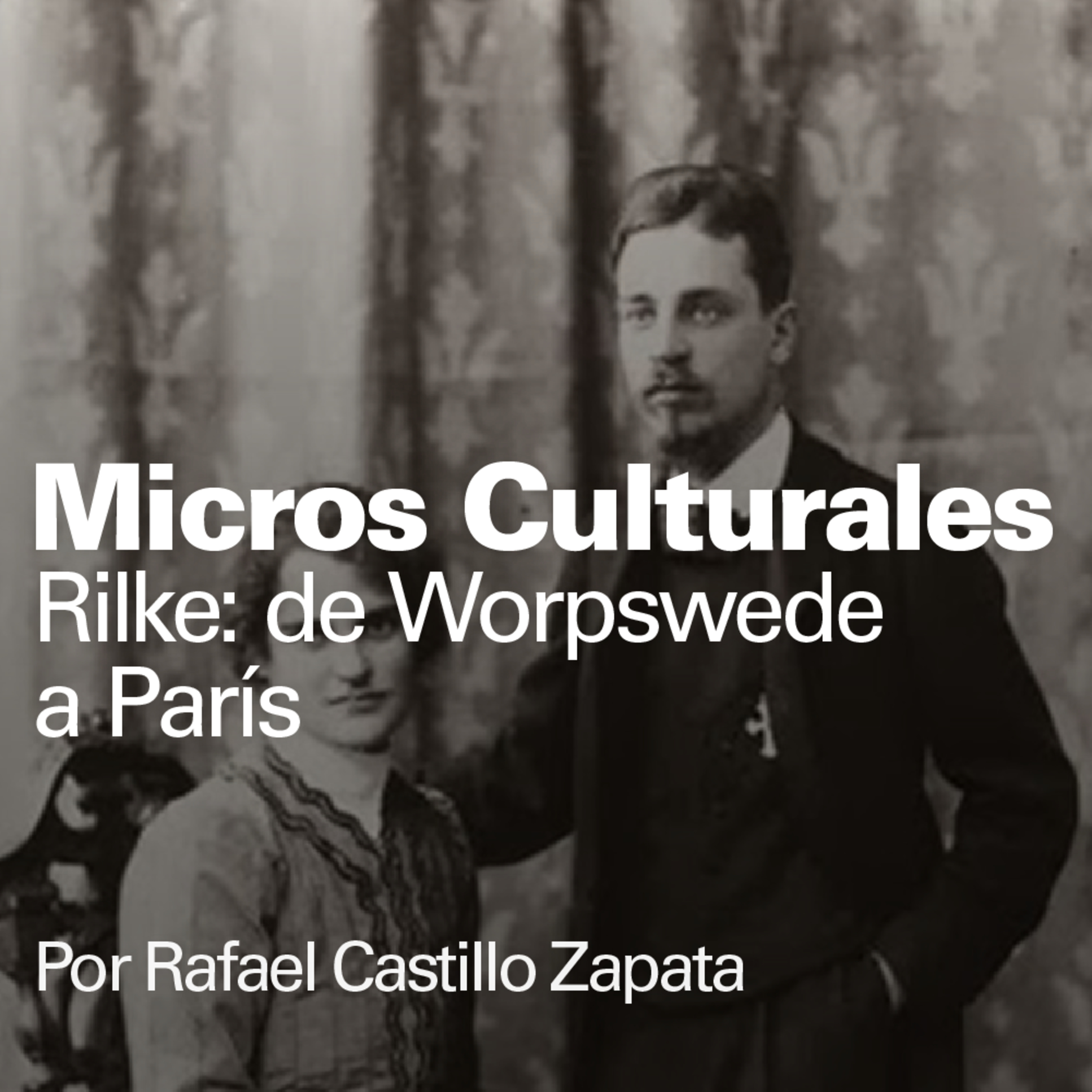 Micro cultural "Rilke: de Worpswede a París" episode artwork