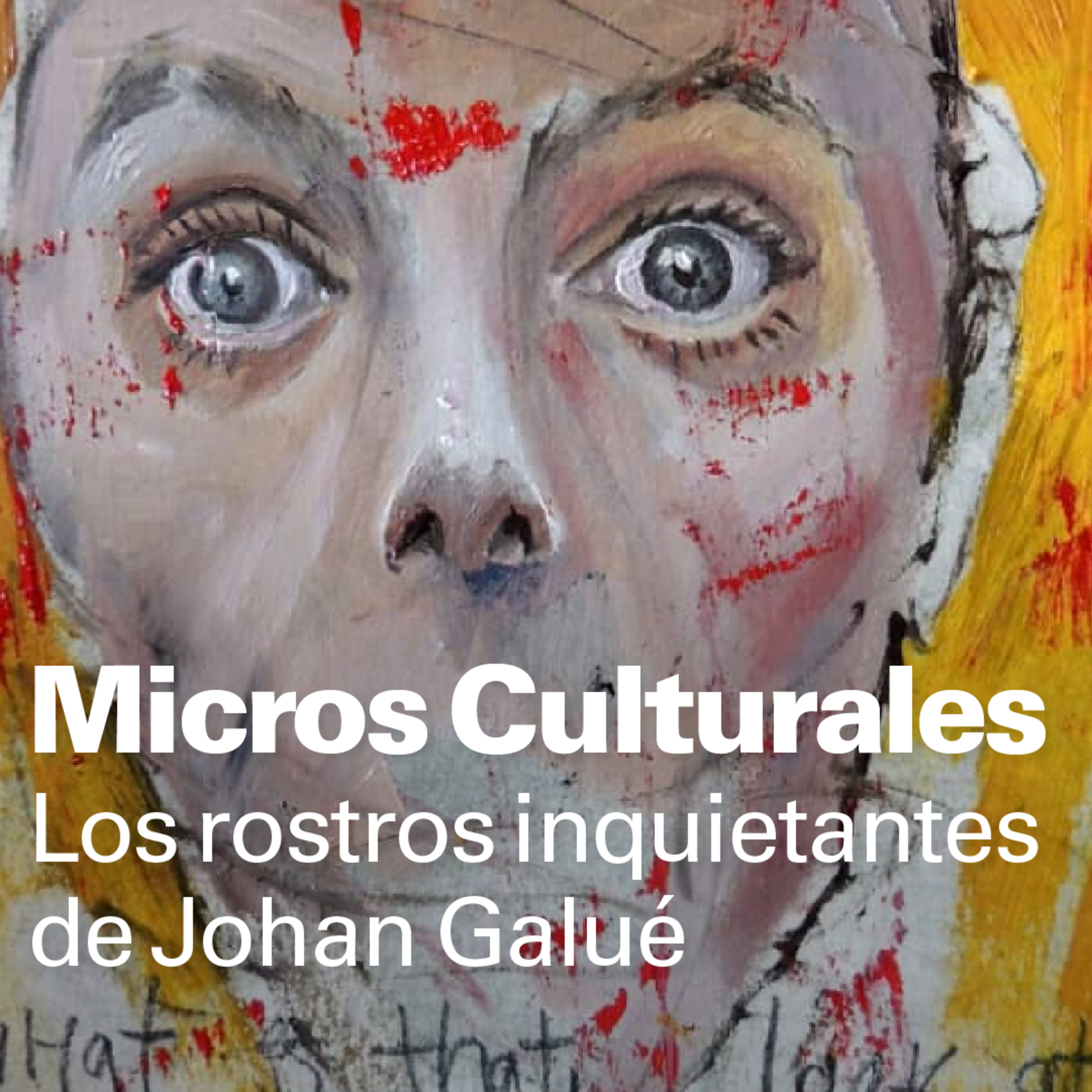 Micro cultural "Los rostros inquietantes de Johan Galué" episode artwork