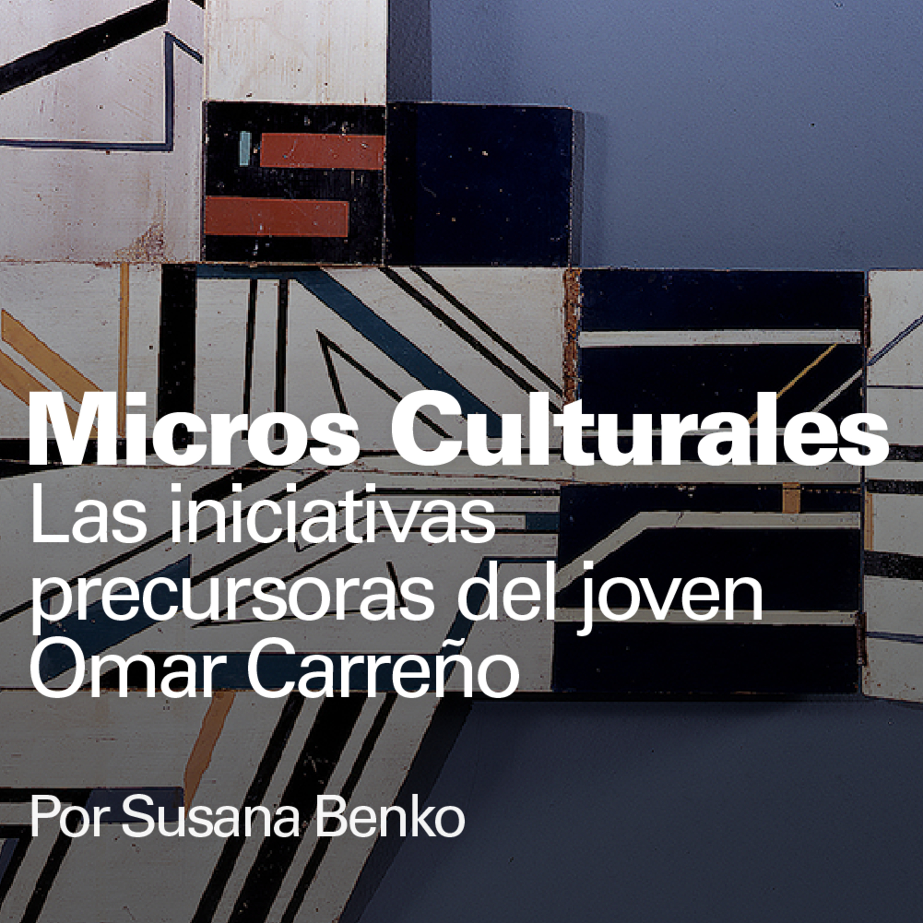 Micro Cultural "Las iniciativas precursoras del joven Omar Carreño" episode artwork