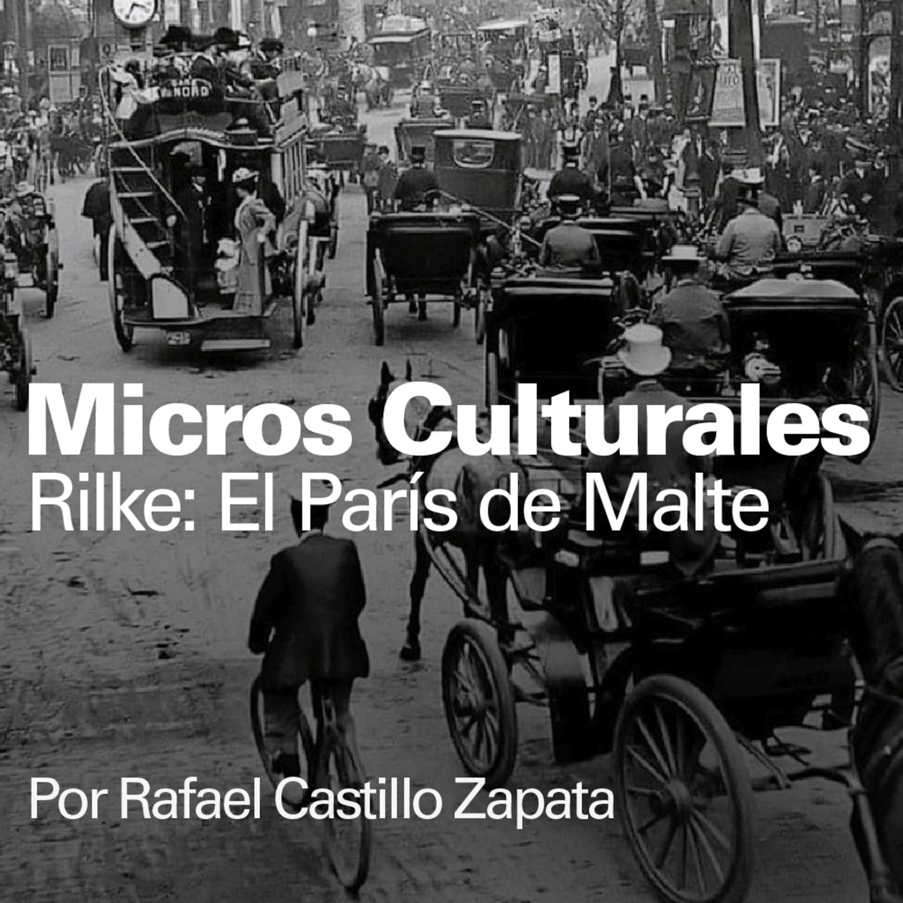 Micro cultural "Rilke: El París de Malte" episode artwork
