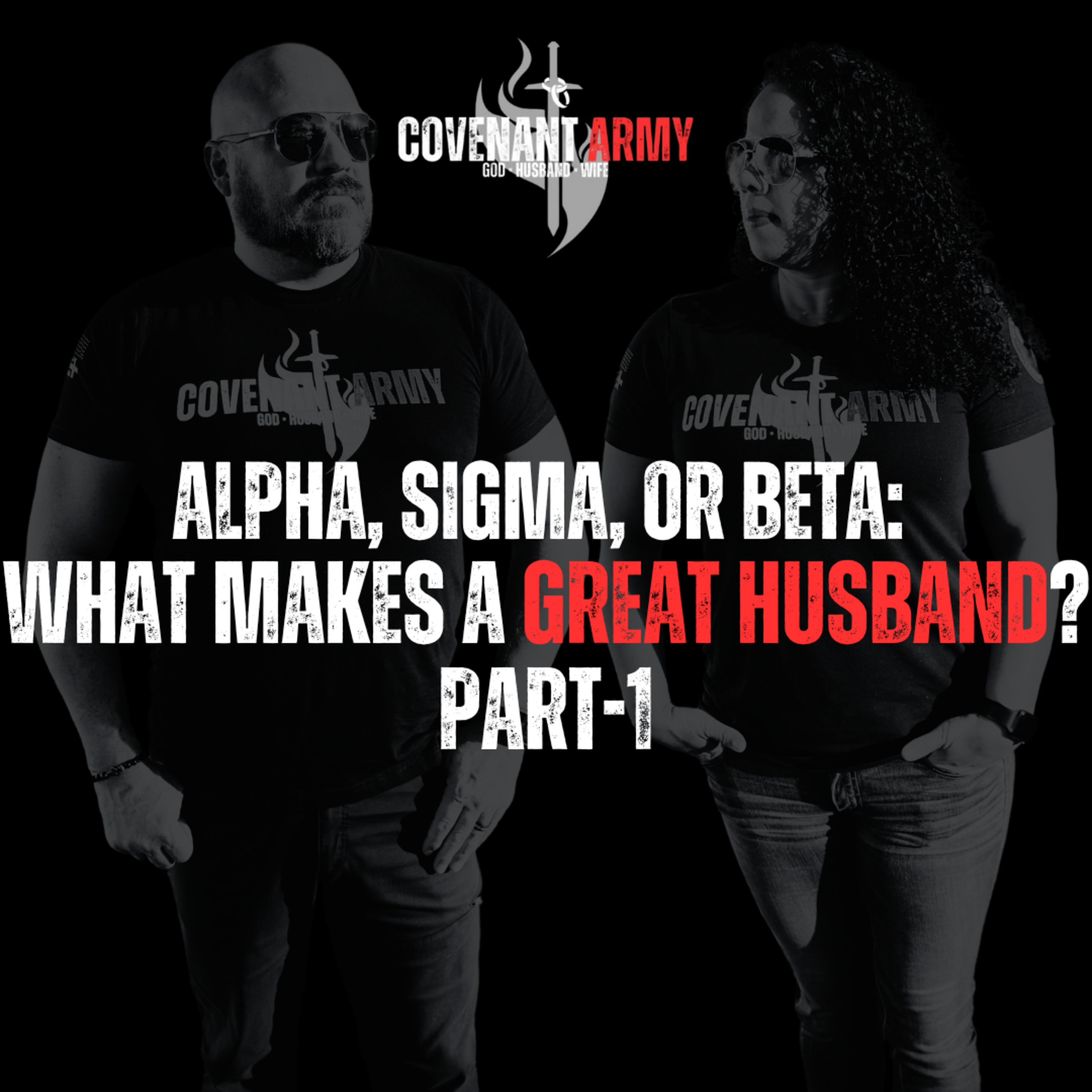 Alpha, Sigma, or Beta: What Makes a Great Husband? Part-1
