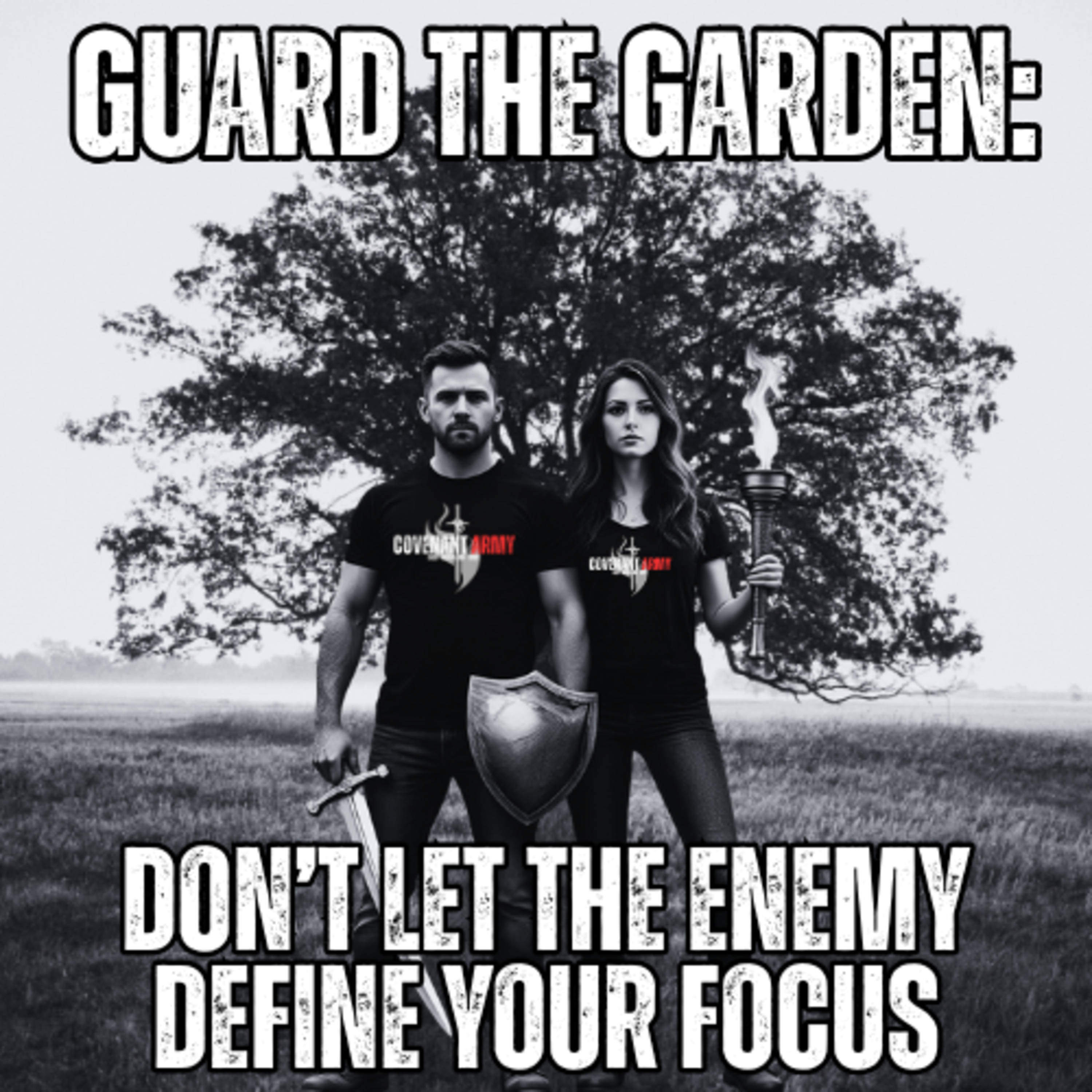 Guard the Garden: Don’t Let the Enemy Define Your Focus