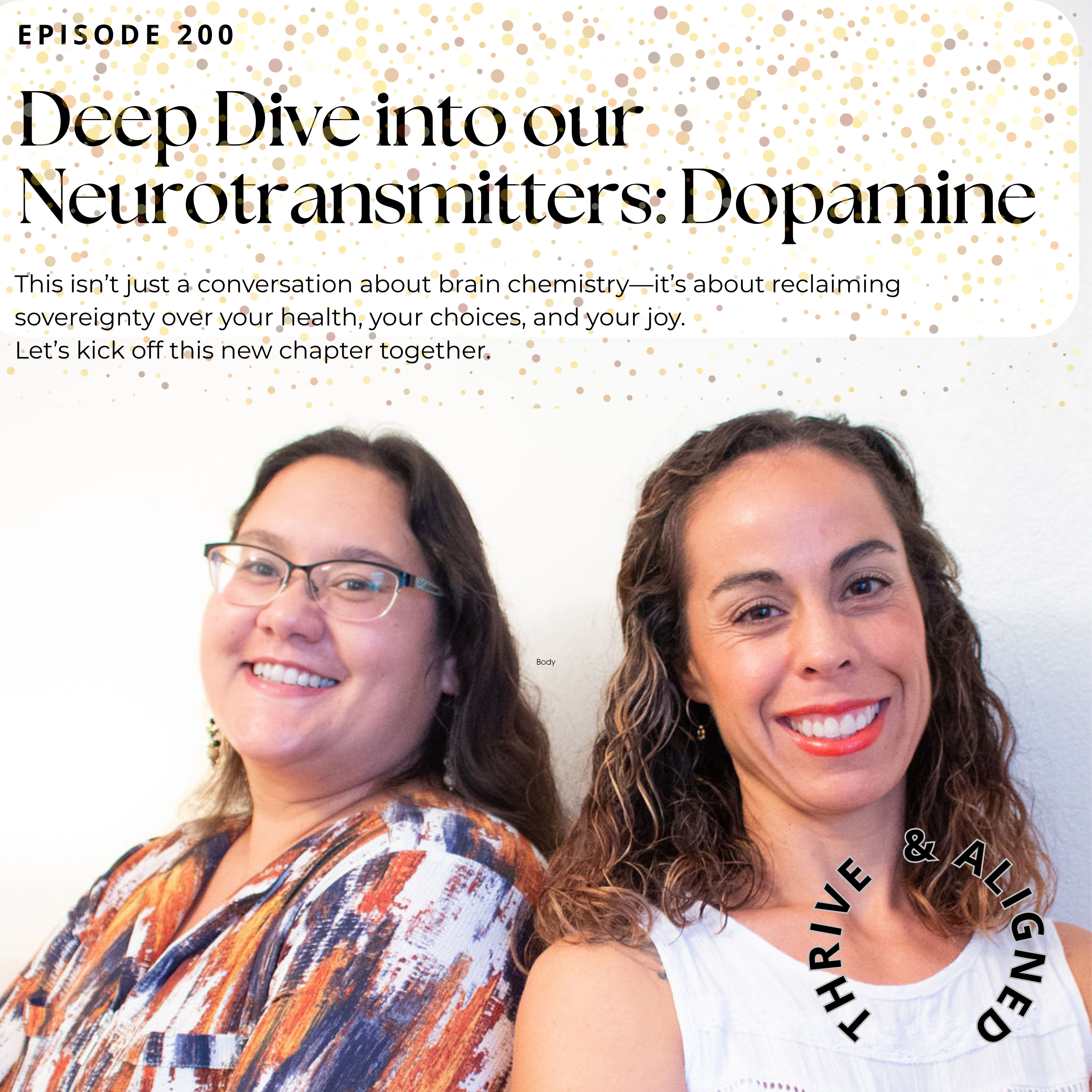 EP 200: Deep Dive into our Neurotransmitters: Dopamine