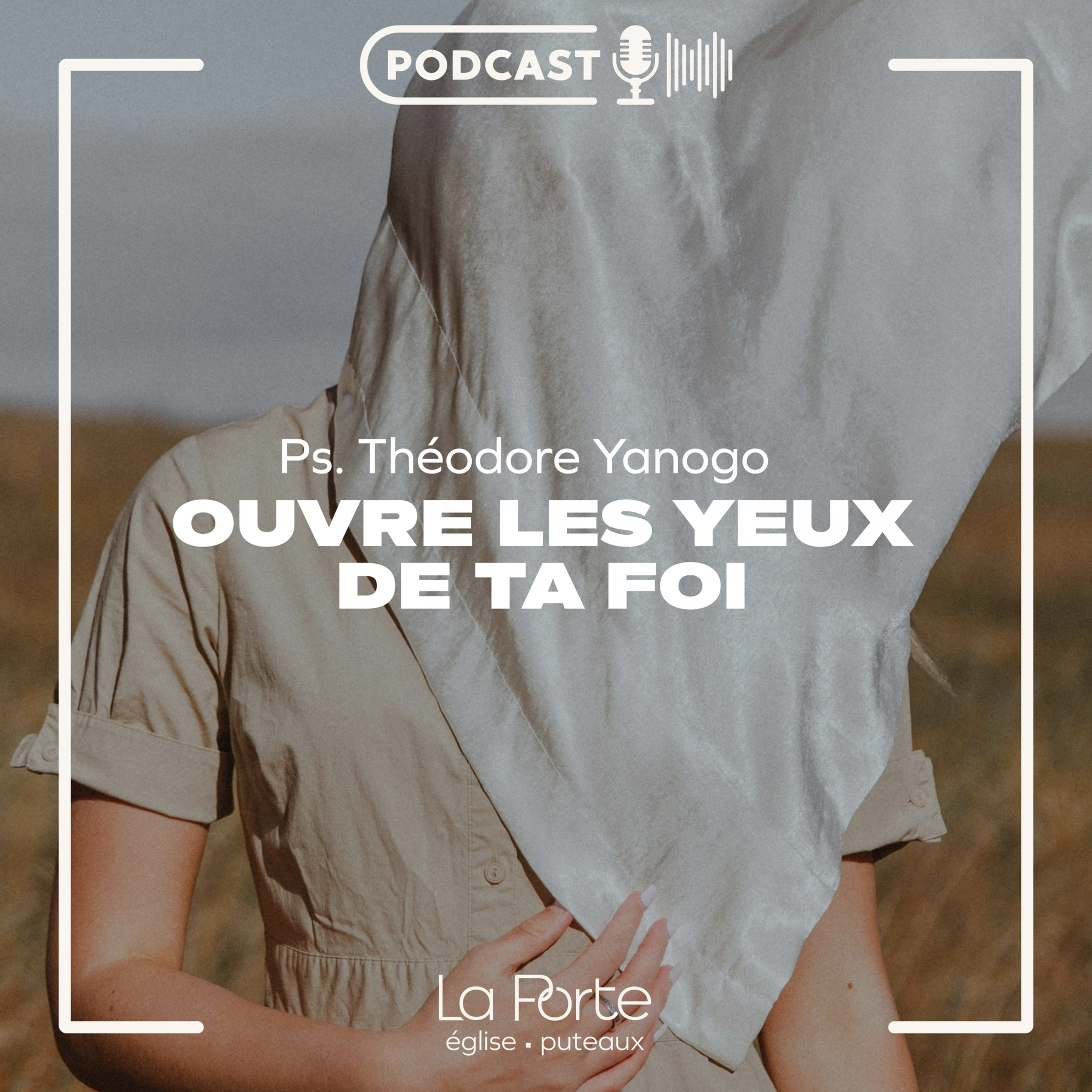 Ouvre les yeux de ta foi | Pasteur Théodore YANOGO episode artwork