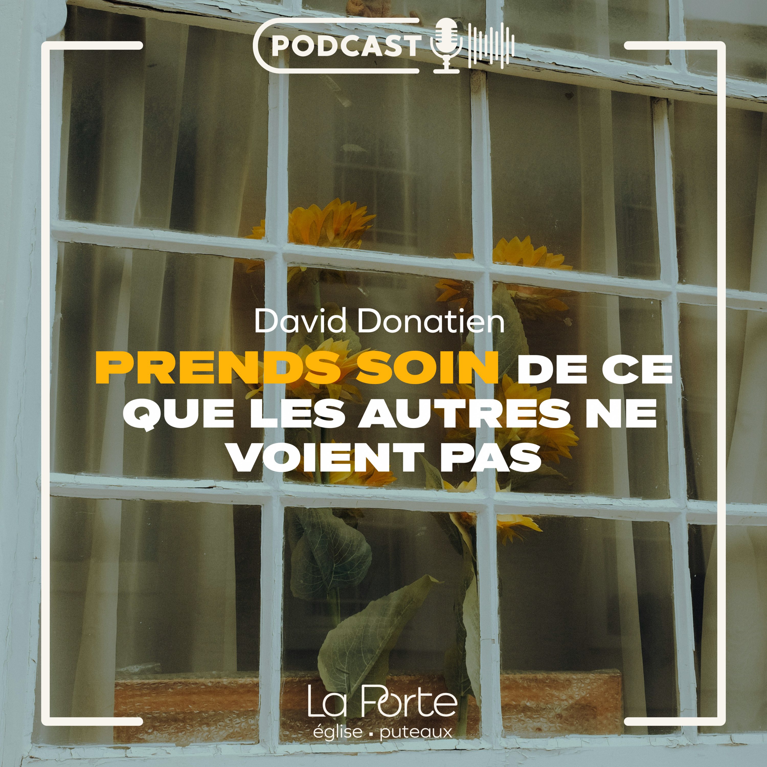 Prends soin de ce que les autres ne voient pas | Pasteur David Donatien episode artwork