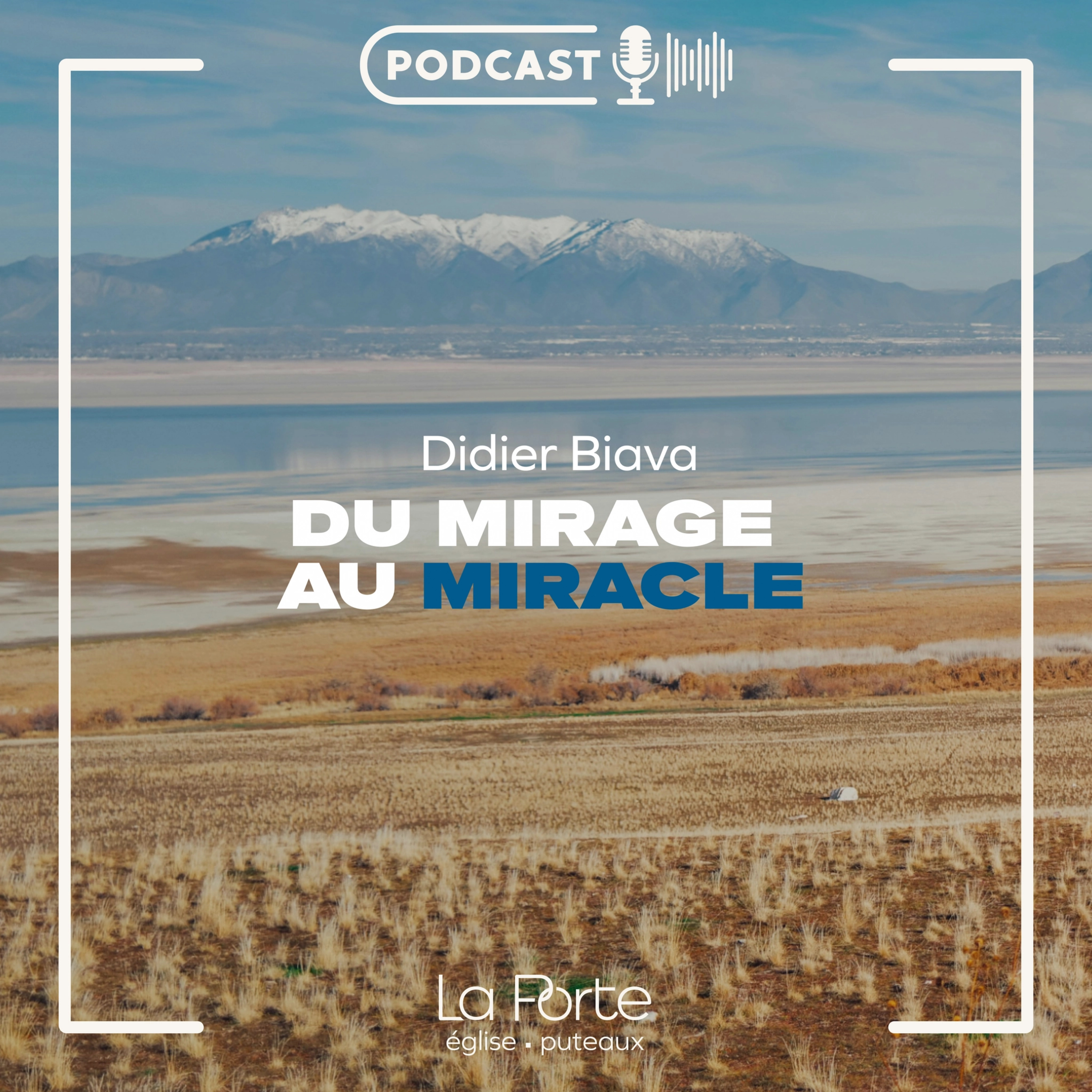 Du mirage au miracle | Pasteur Didier BIAVA episode artwork