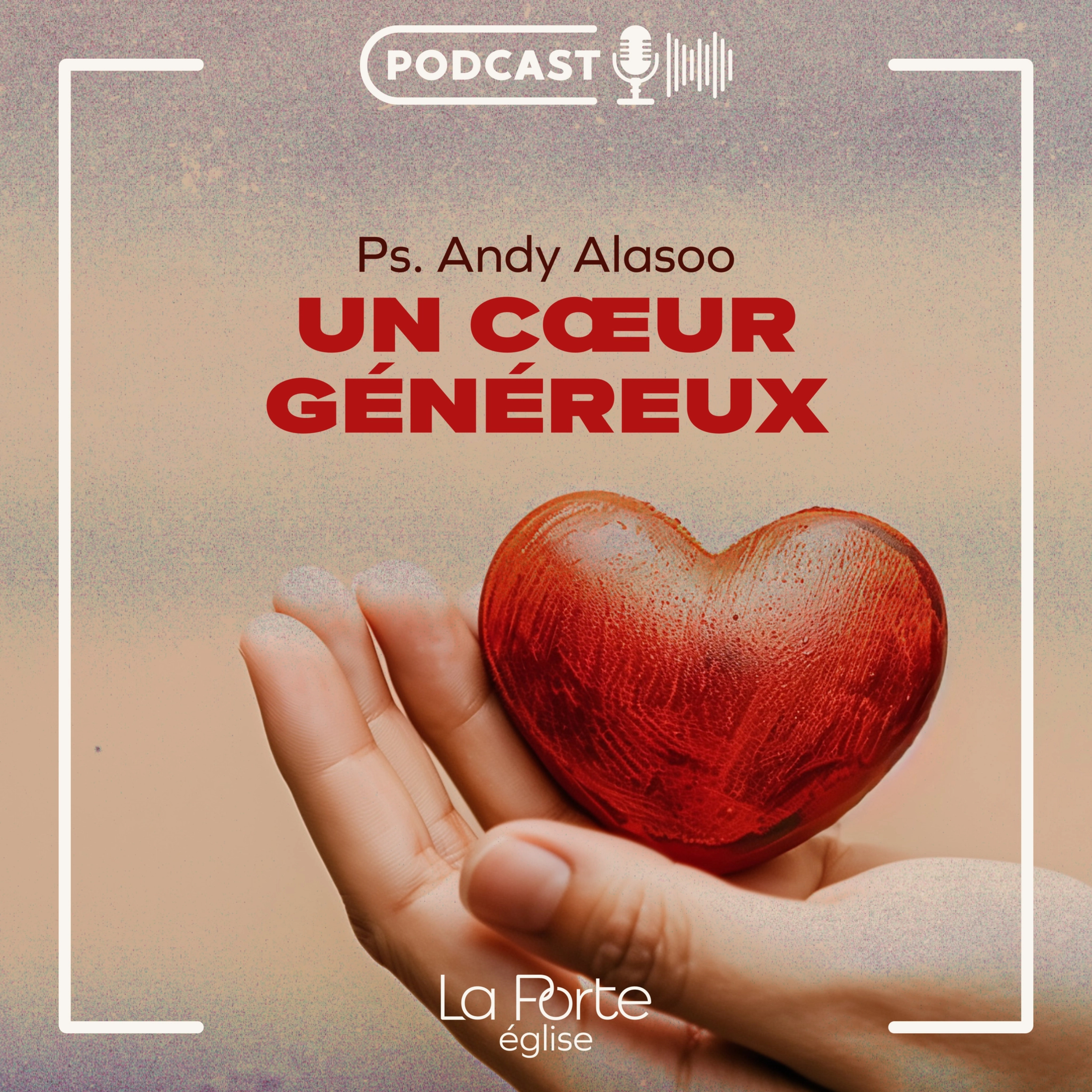 Un coeur généreux | Pasteur Andy ALASOO episode artwork