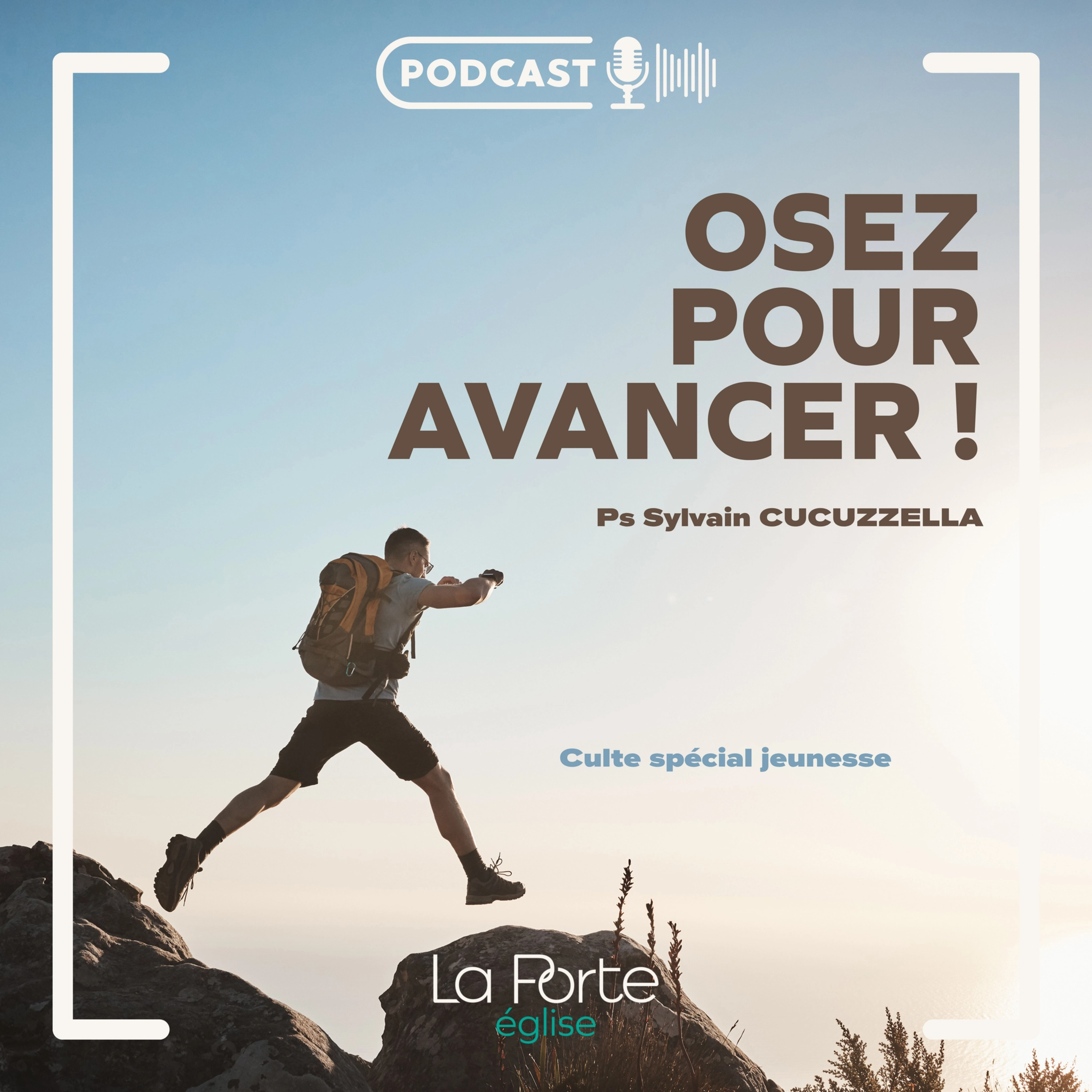 Oser pour avancer ! | Pasteur Sylvain CUCUZZELLA episode artwork