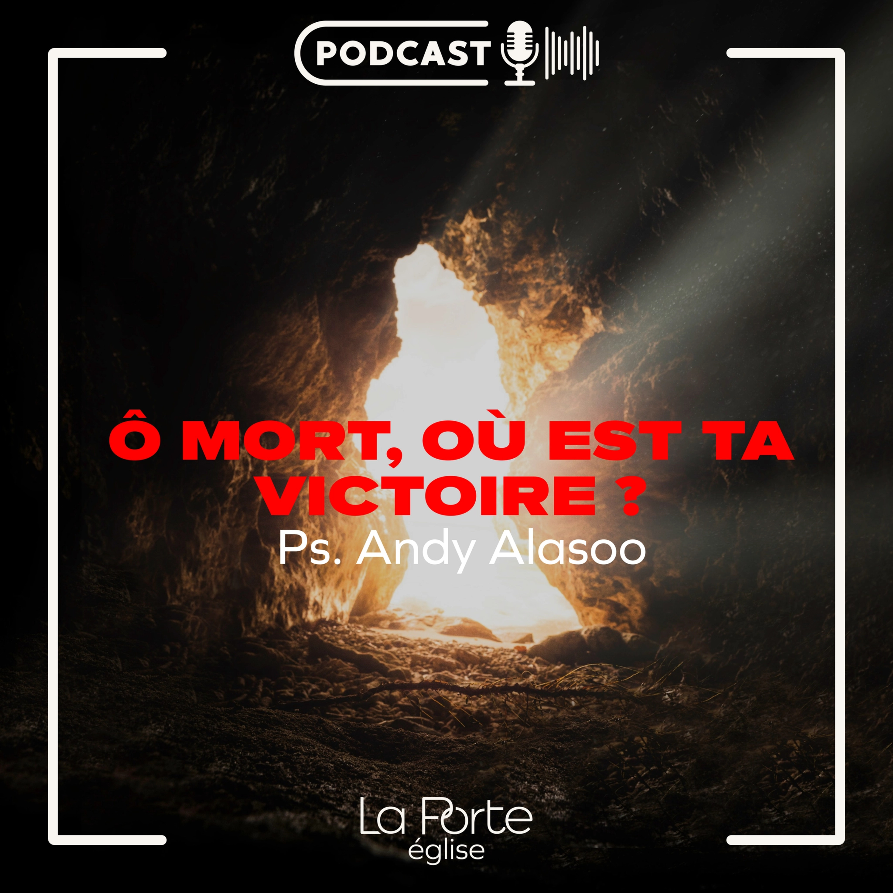ô mort, où est ta victoire | Pasteur Andy Alasoo episode artwork