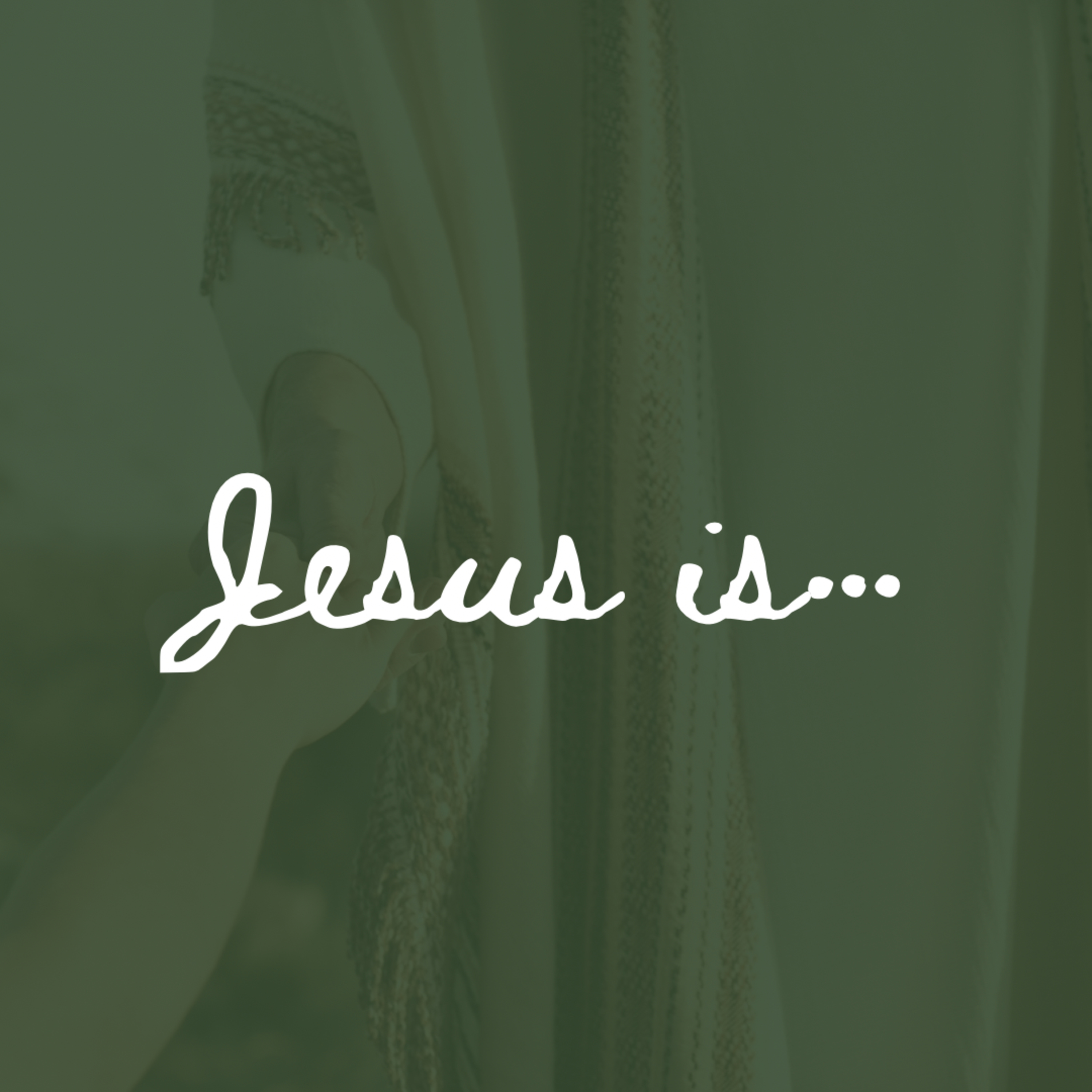 Jesus is the Good Shepherd - Jesus is... episode artwork