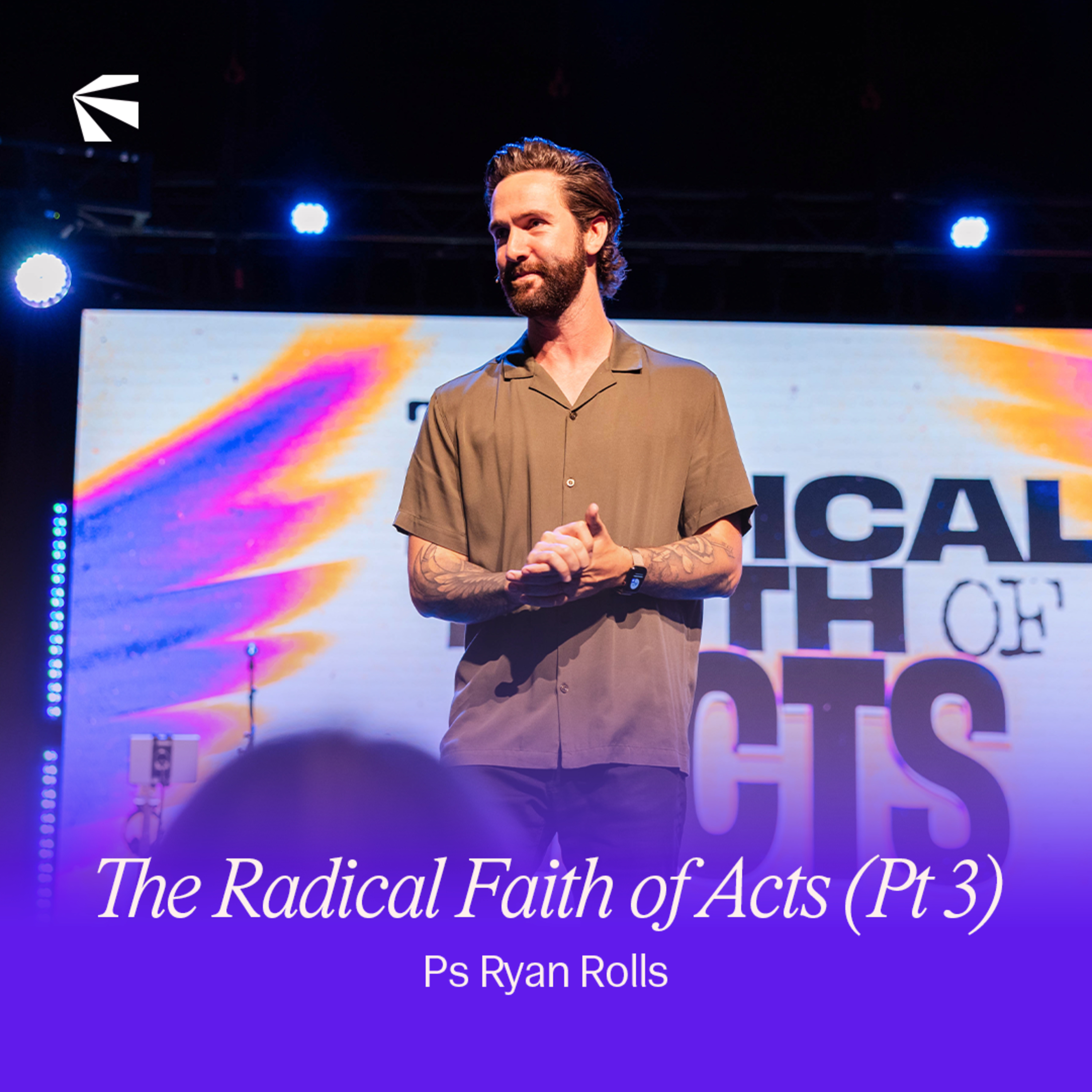 The Radical Faith of Acts (Part 3) | Ryan Rolls episode artwork