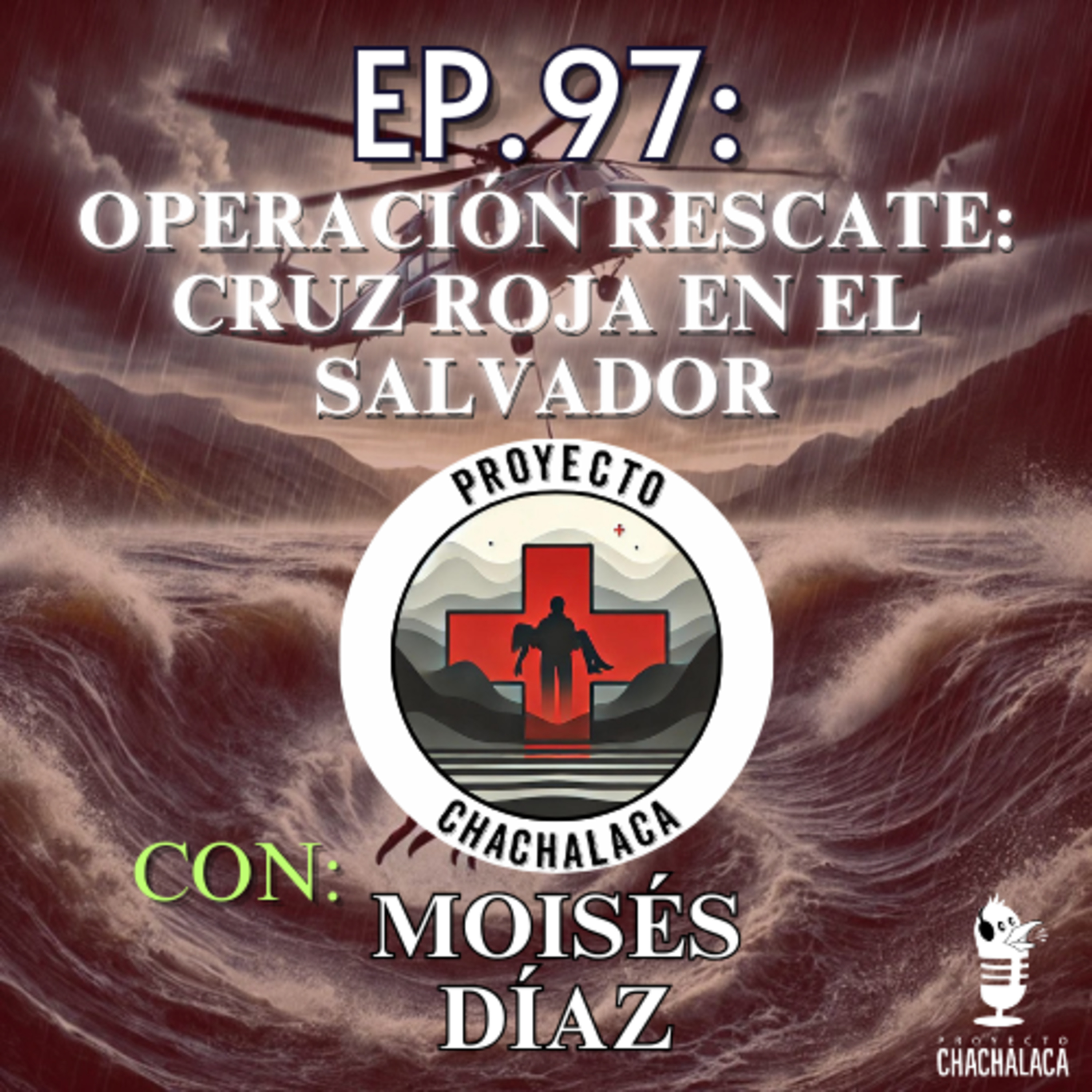 EP97: Operación Rescate: Cruz Roja en El Salvador, ft. Moisés Díaz episode artwork
