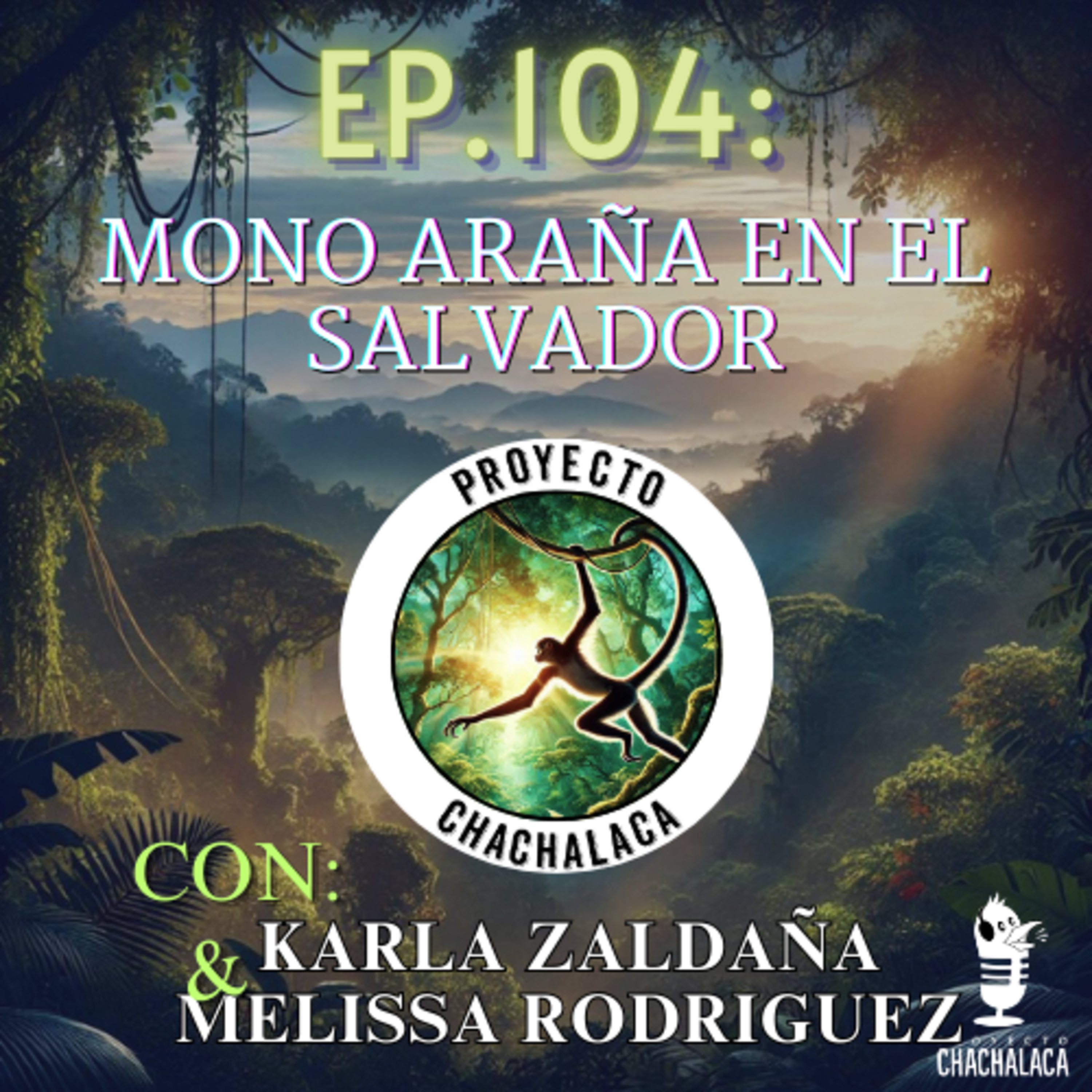 EP104: Mono Araña En El Salvador, ft Karla Zaldaña & Melissa Rodriguez episode artwork
