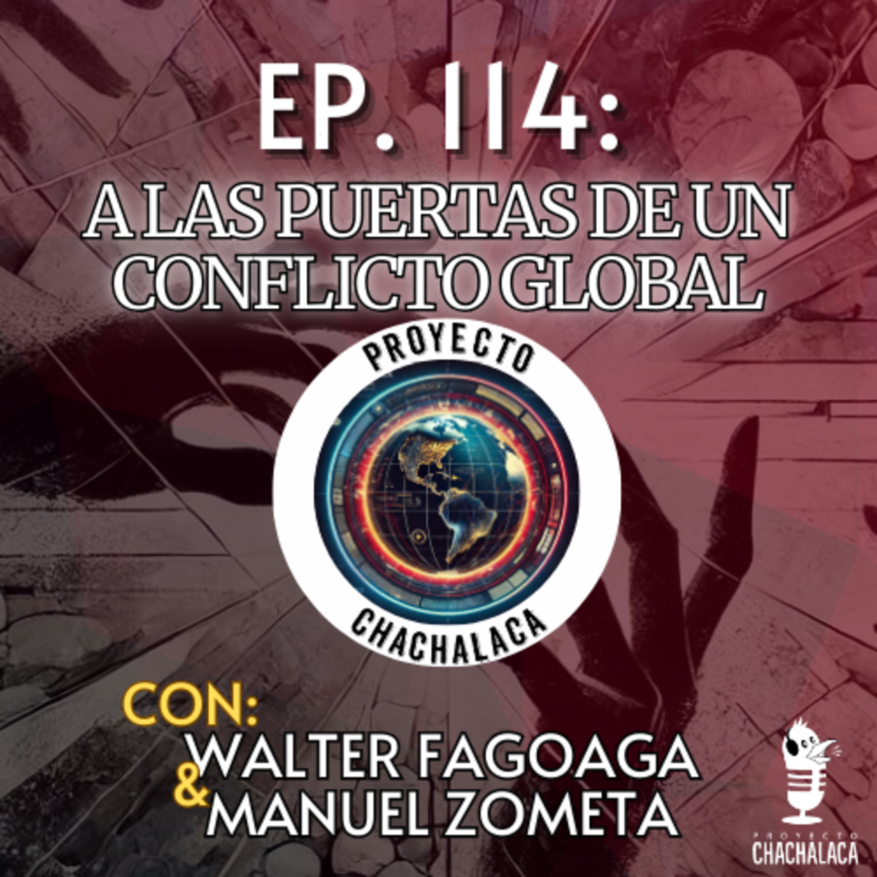 EP114: A las puertas de un conflicto mundial ft. Walter Fagoaga & Walter Fagoaga episode artwork