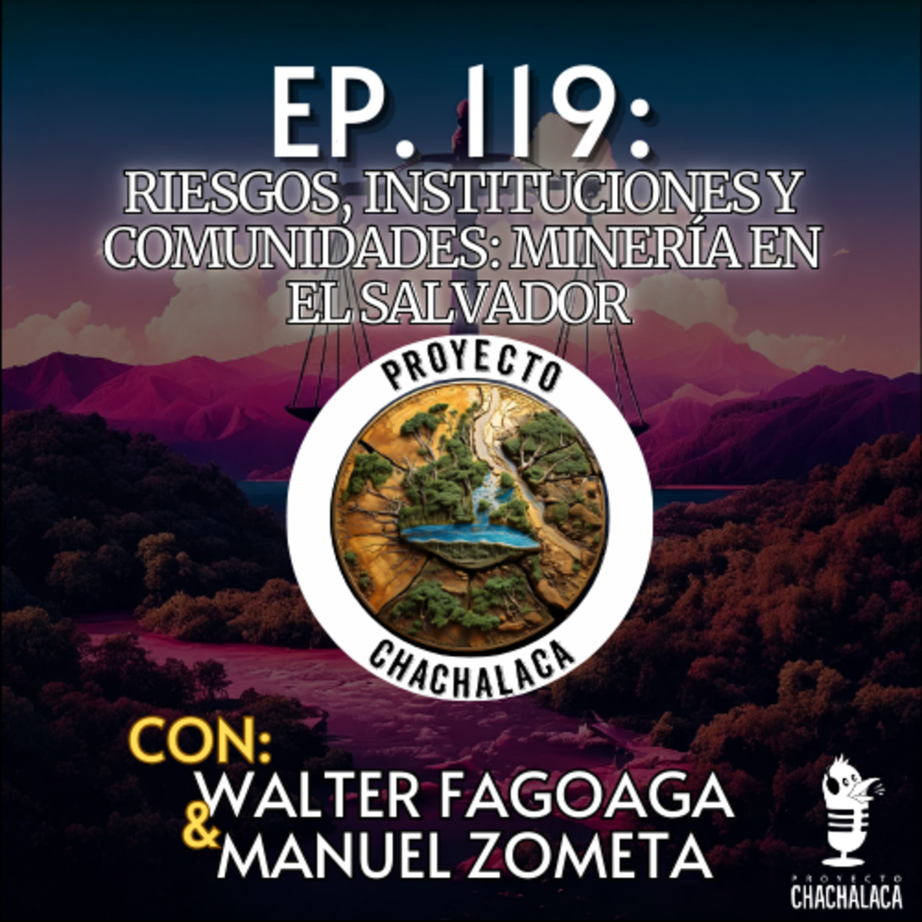 EP119: Riesgos, Instituciones y Comunidades: Minería en El Salvador ft. Walter Fagoaga & Manuel Zometa episode artwork