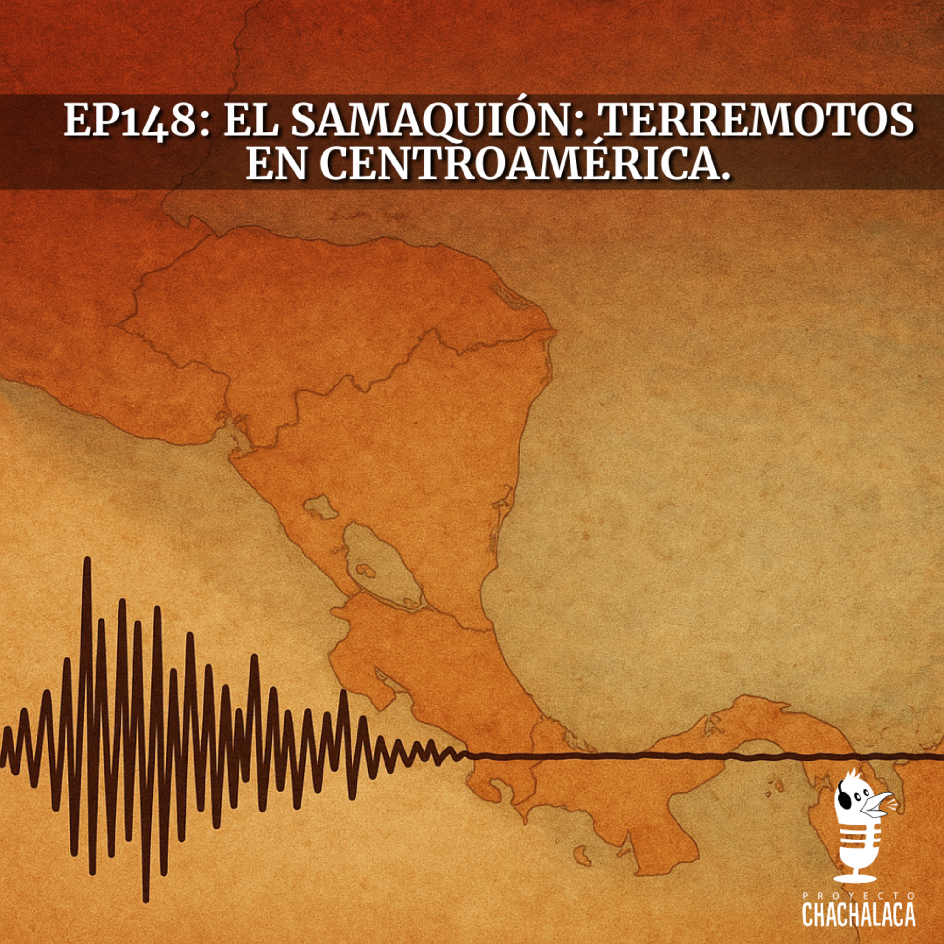 EP148: El Samaquión: Terremotos en Centroamérica.