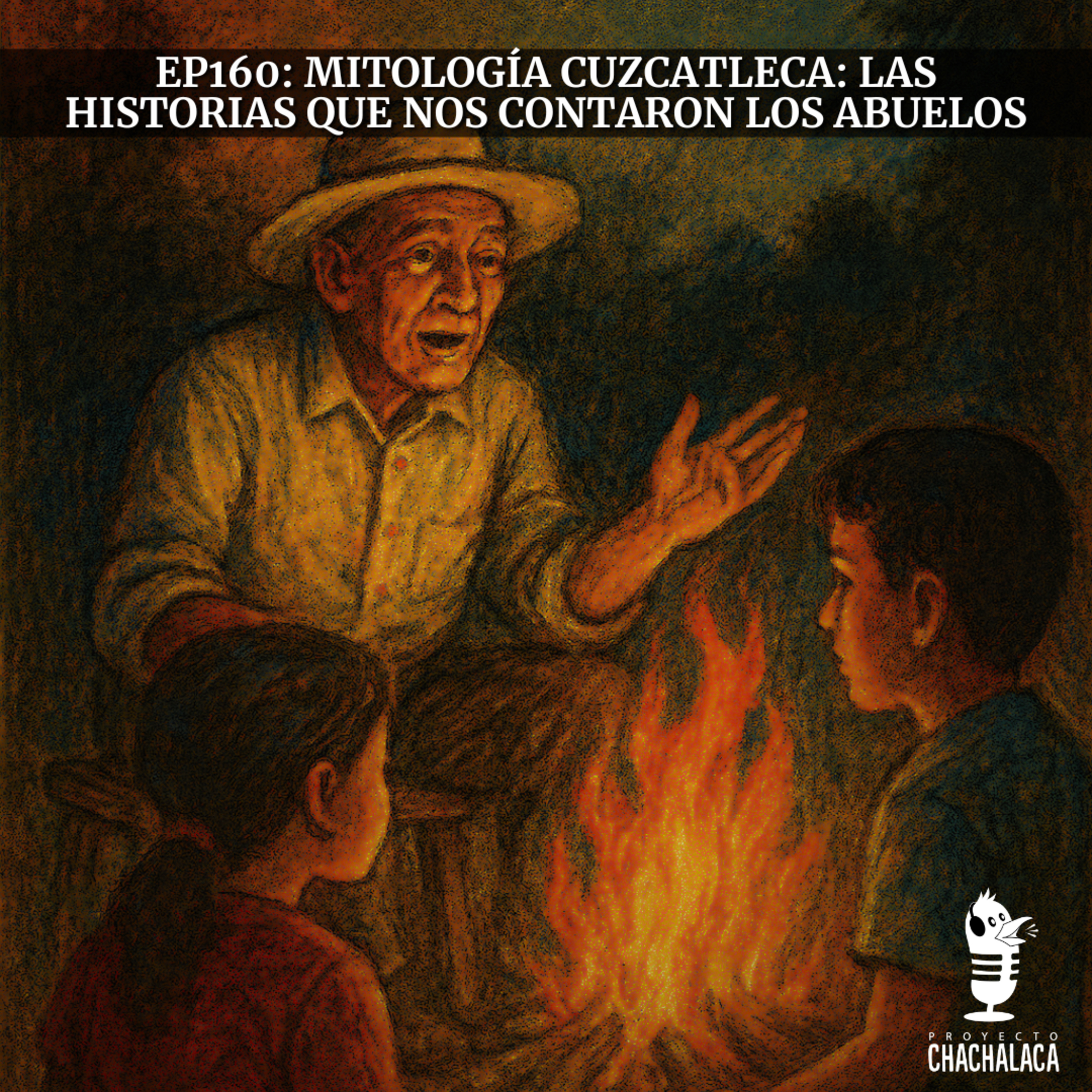 EP160: Mitología Cuzcatleca: las historias que nos contaron los abuelos episode artwork
