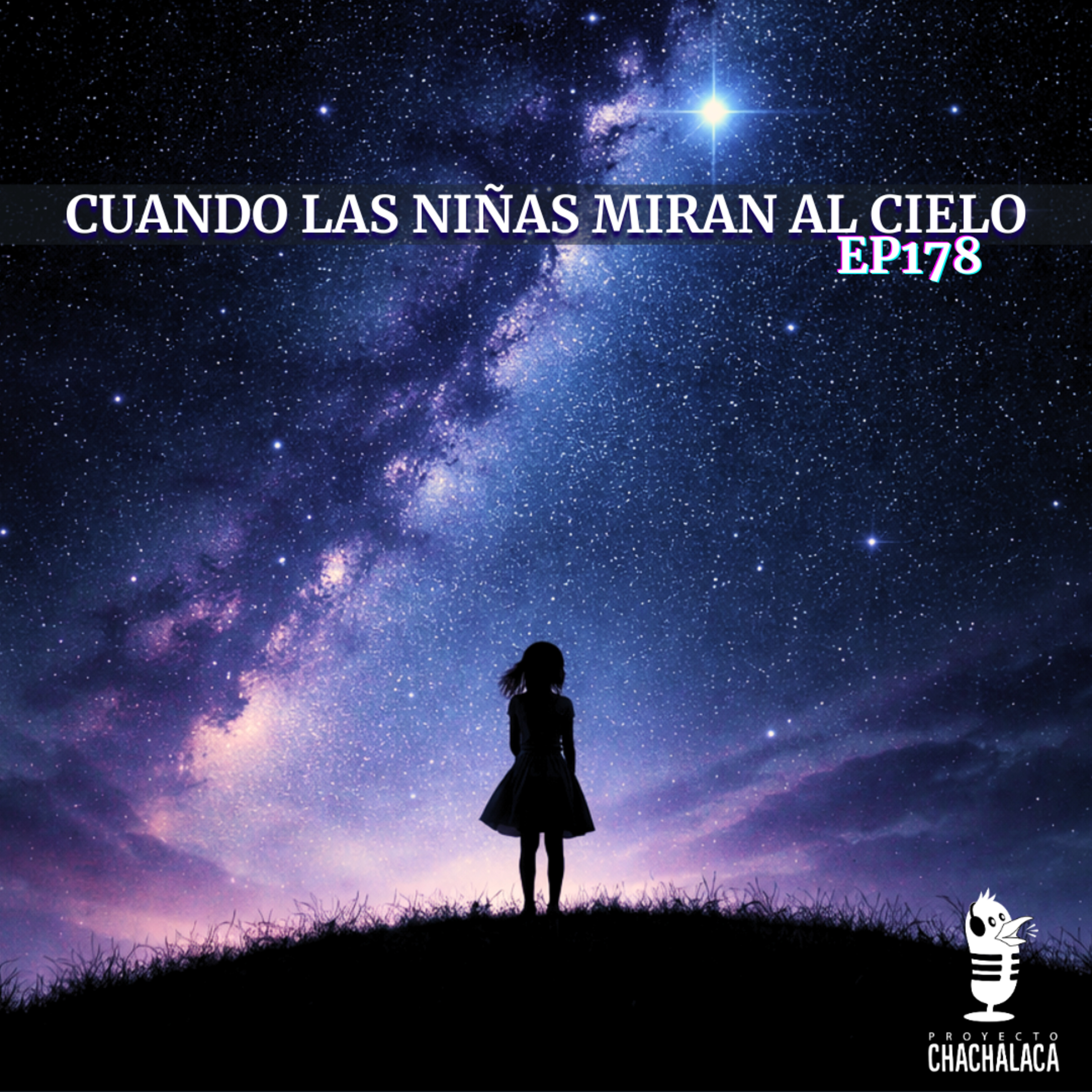 EP178: Cuando las Niñas Miran al Cielo.  episode artwork